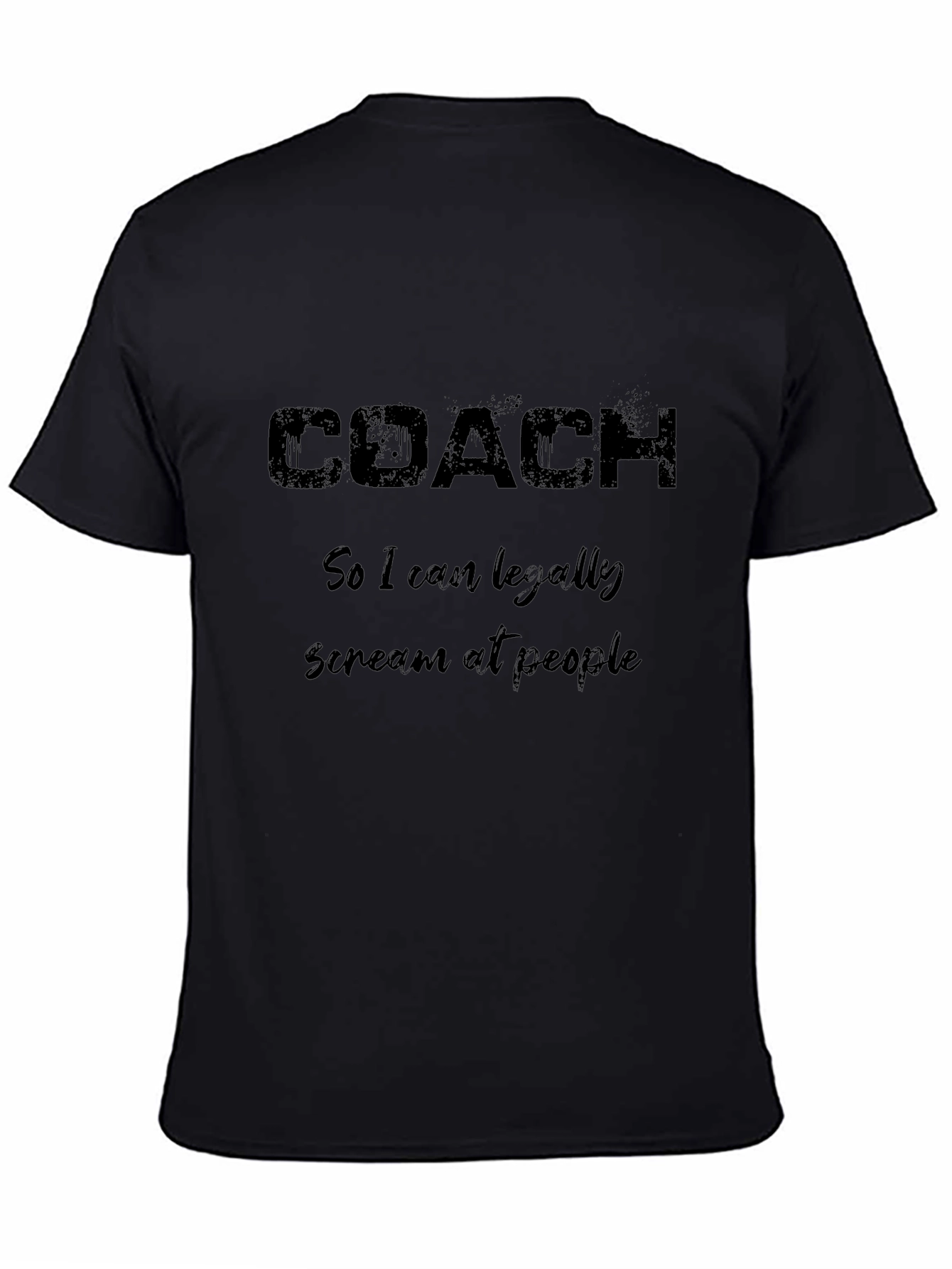 Coach Funny Slogan Black T-Shirt