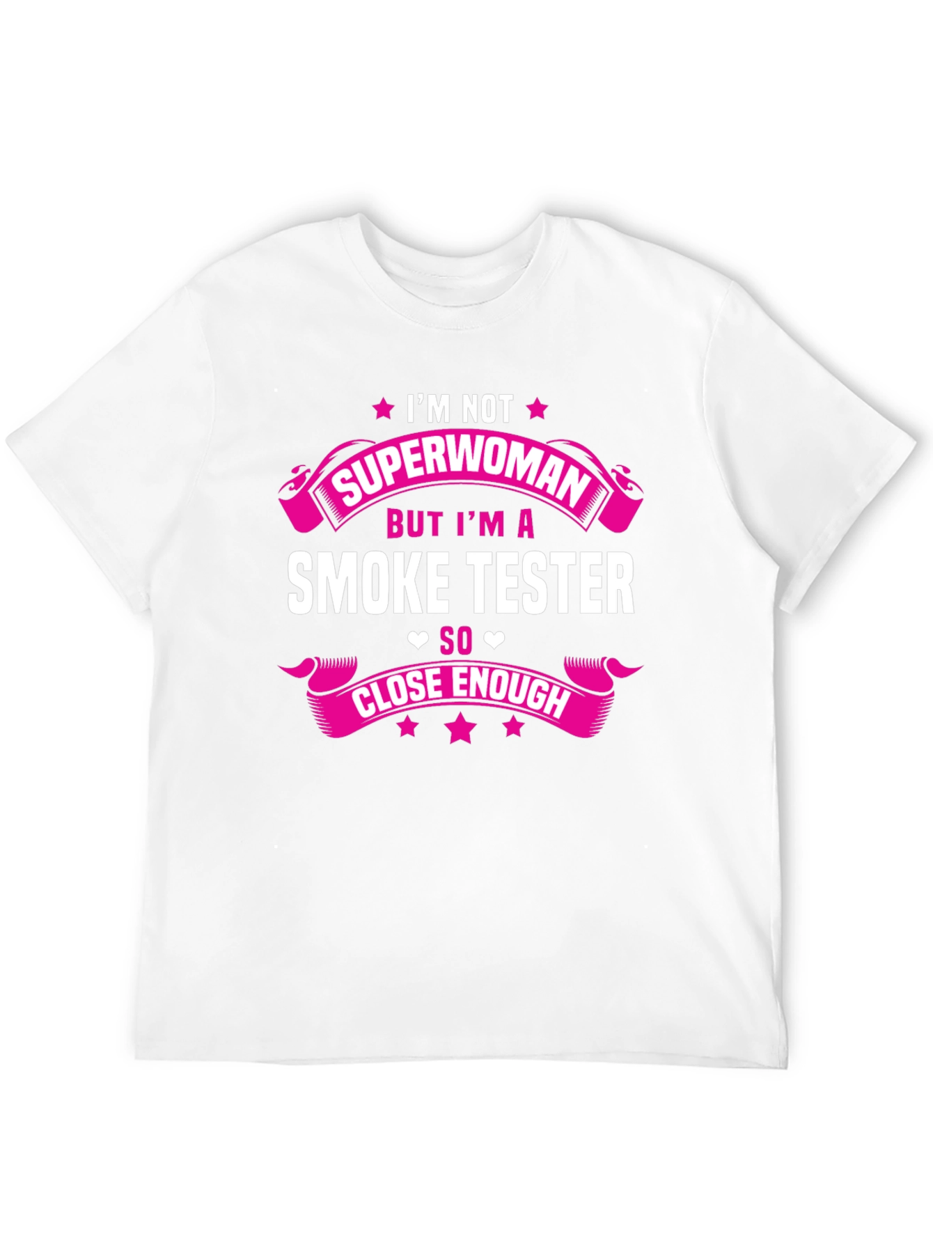 Smoke Tester T-Shirt Funny Superwoman Close Enough Tee