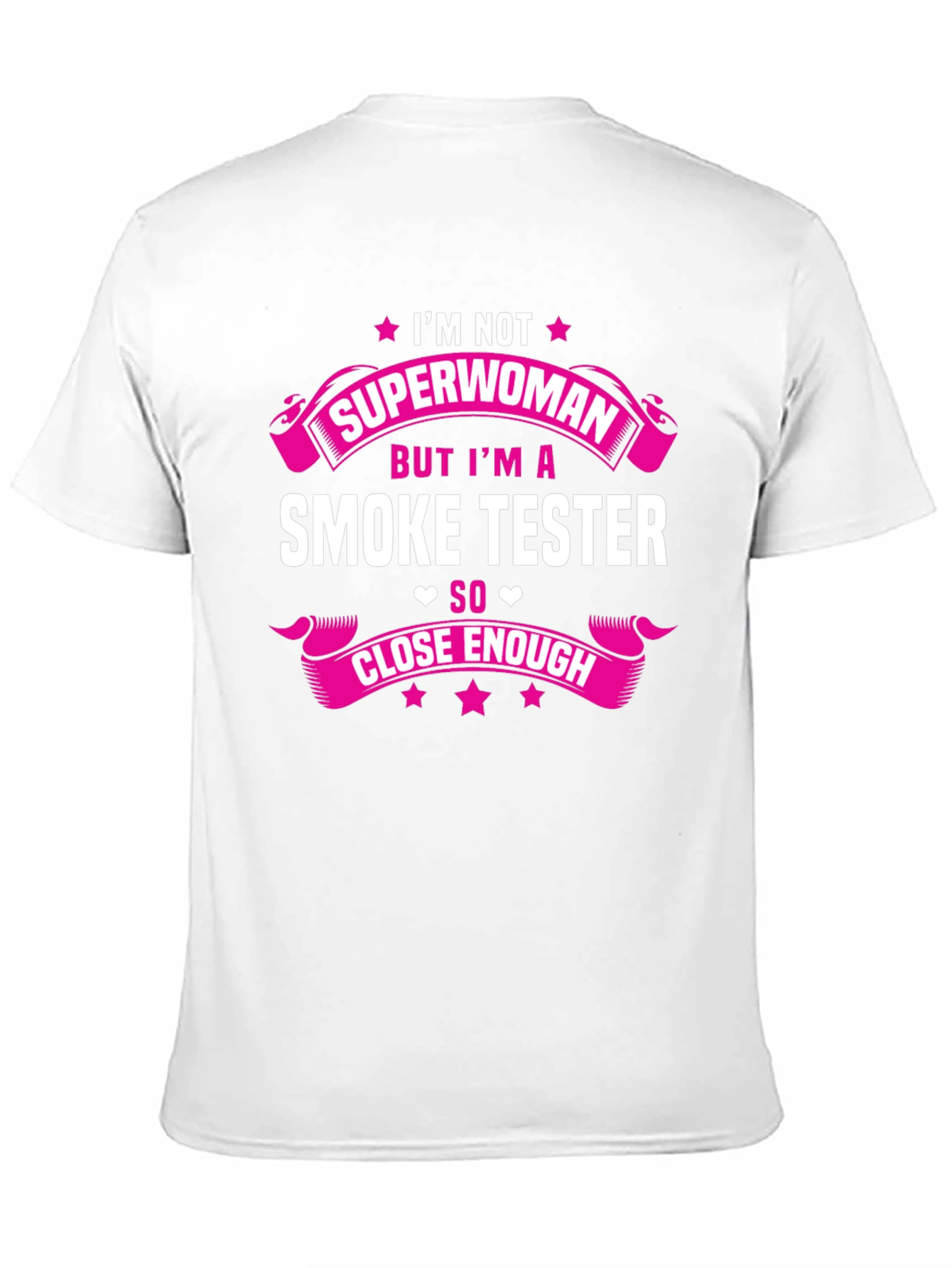 Smoke Tester T-Shirt Funny Superwoman Close Enough Tee