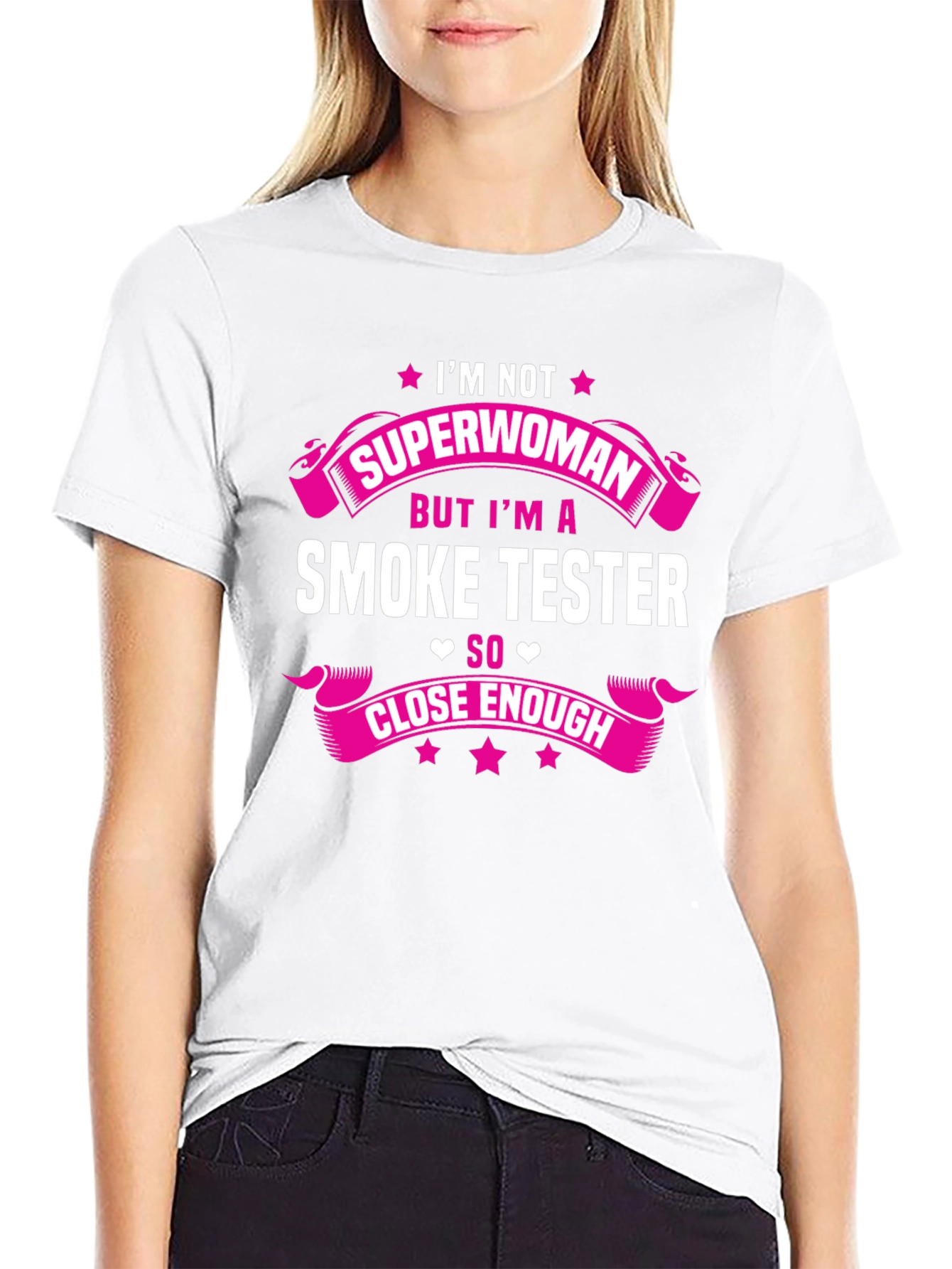 Smoke Tester T-Shirt Funny Superwoman Close Enough Tee