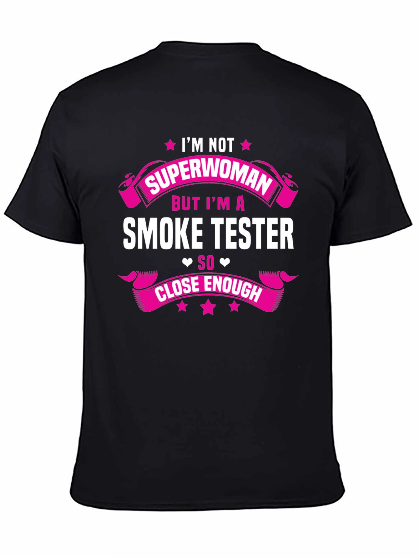 Smoke Tester T-Shirt Funny Superwoman Close Enough Tee