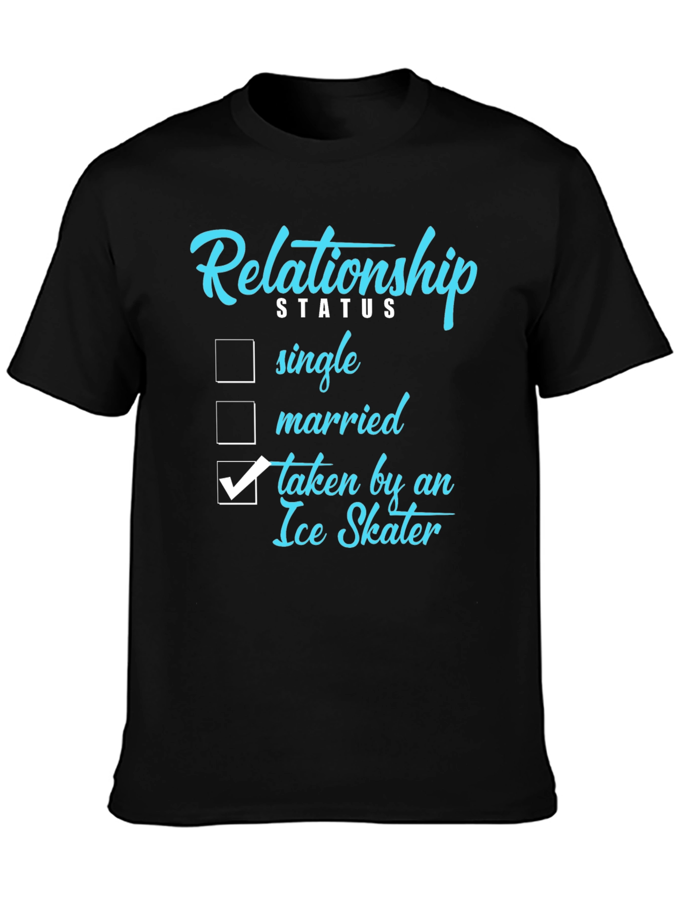 Relationship Status: Taken by an Ice Skater T-Shirt