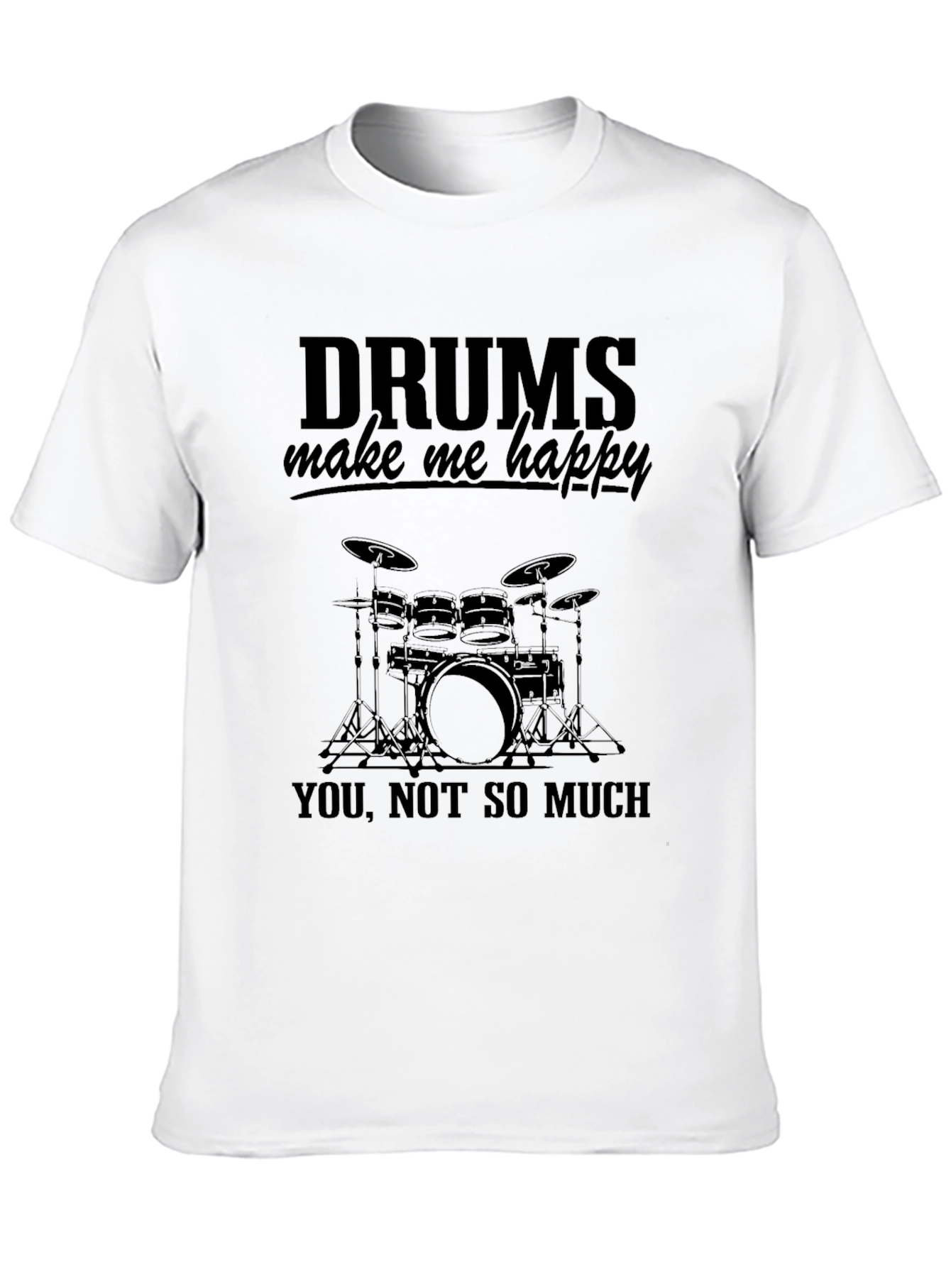 Drums Make Me Happy T-Shirt - Black