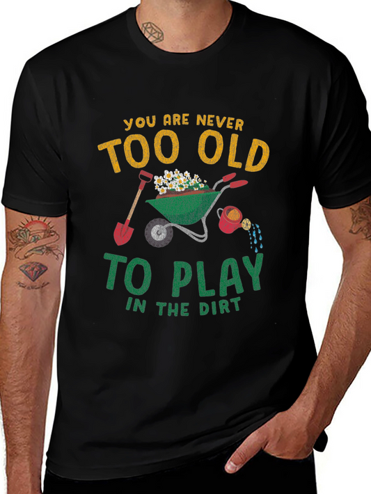 Never Too Old to Play T-Shirt