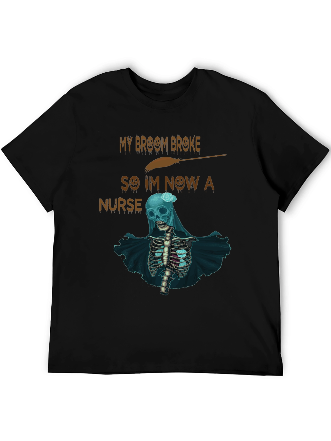 My Broom Broke Nurse Skeleton T-Shirt