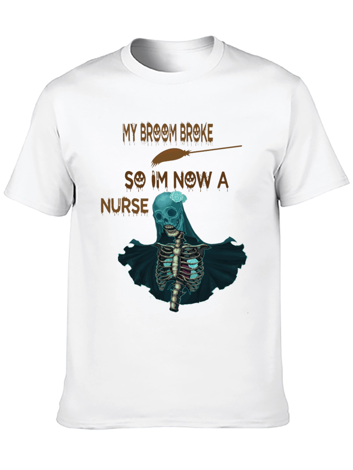 My Broom Broke Nurse Skeleton T-Shirt