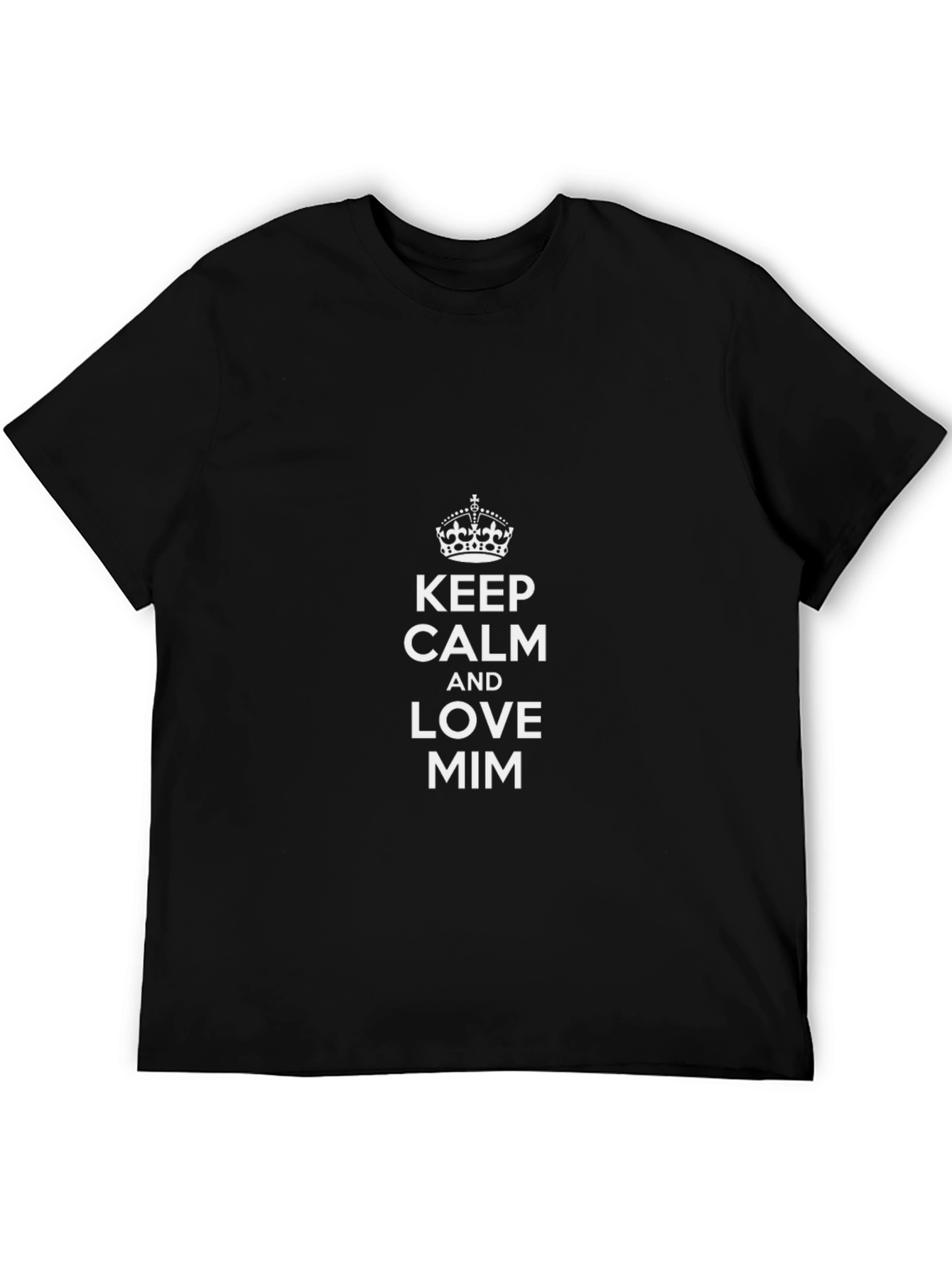 Keep Calm and Love MIM T-Shirt