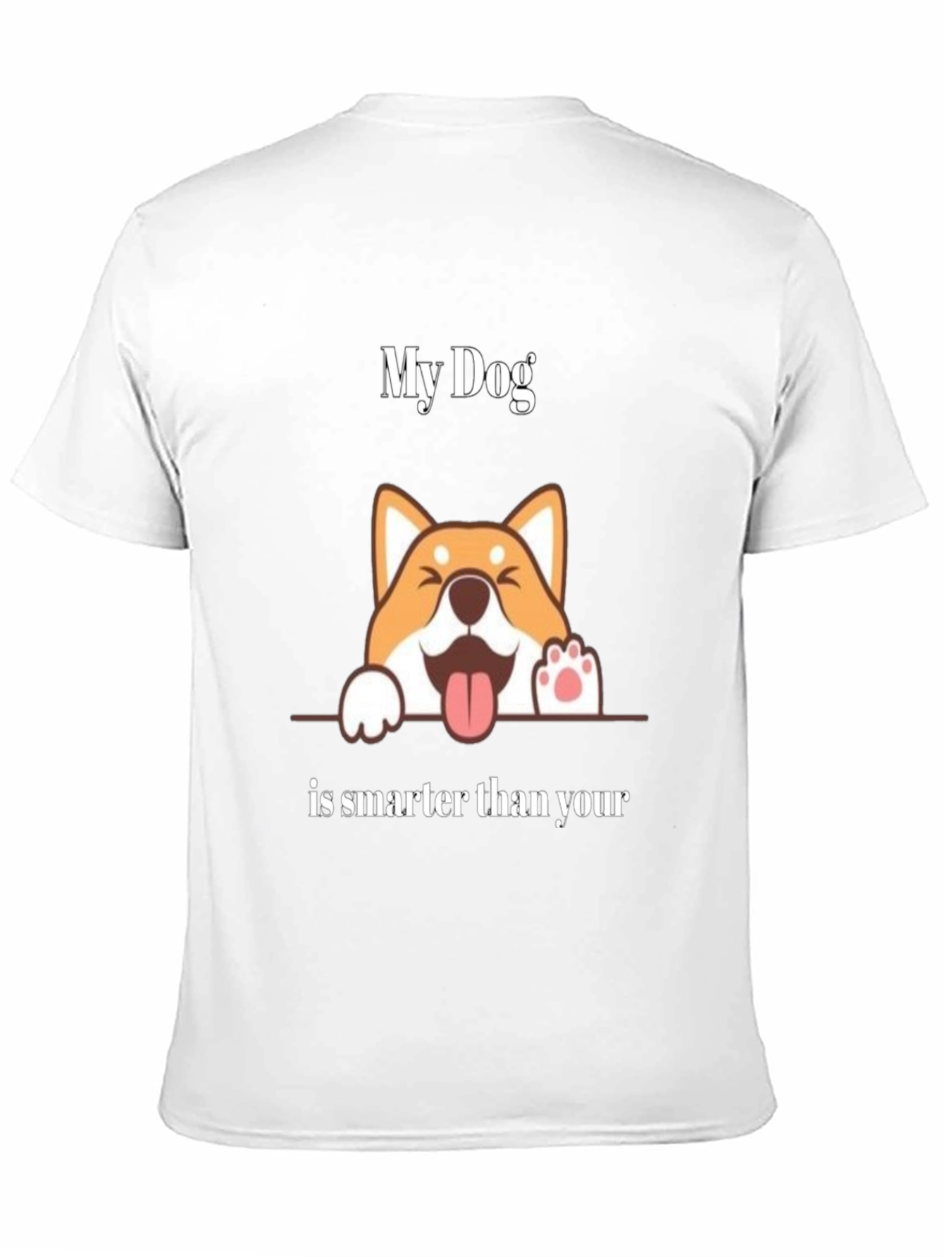 Funny Dog Graphic T-Shirt - My Dog is Smarter