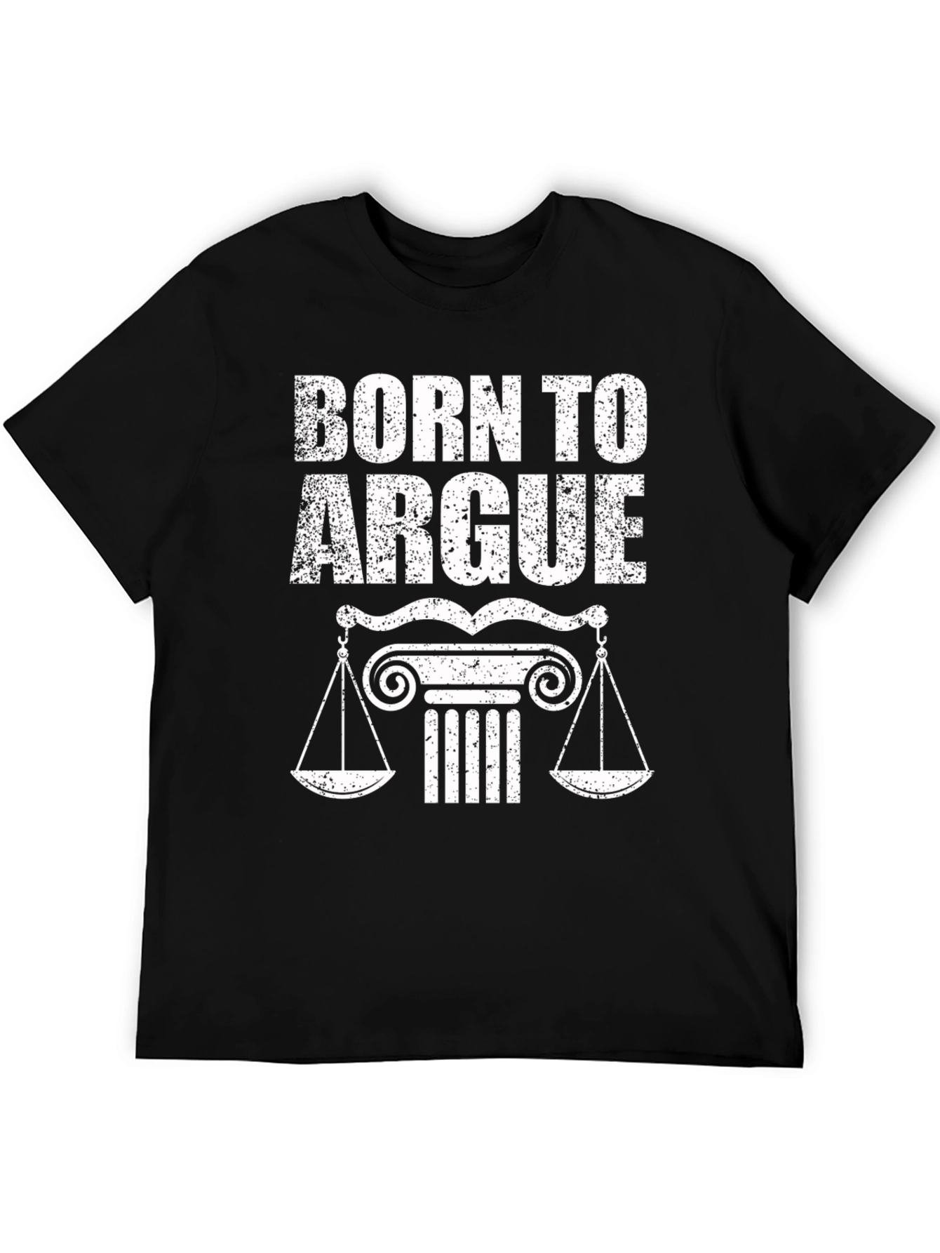 Born to Argue T-Shirt - Scales of Justice