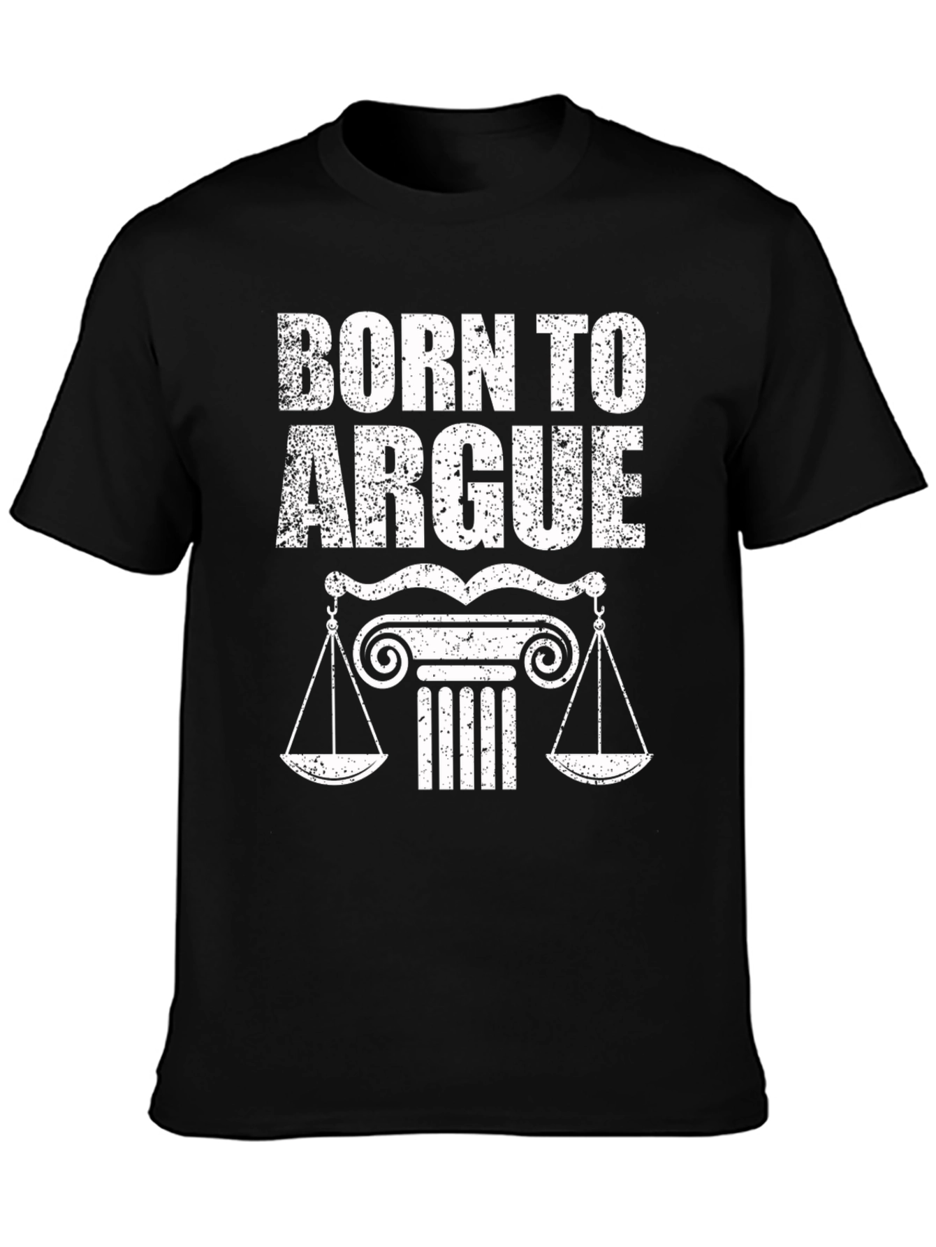 Born to Argue T-Shirt - Scales of Justice