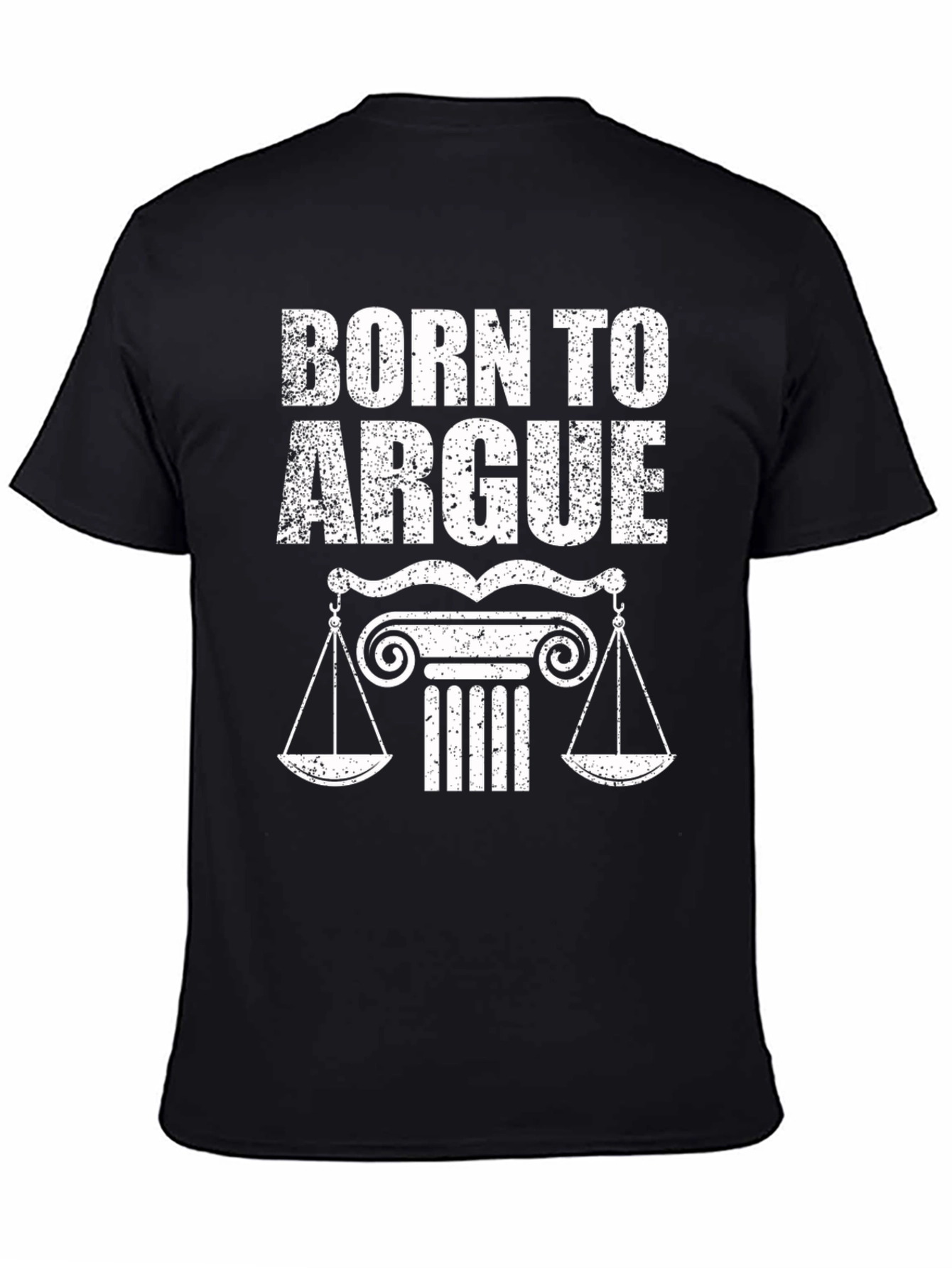 Born to Argue T-Shirt - Scales of Justice