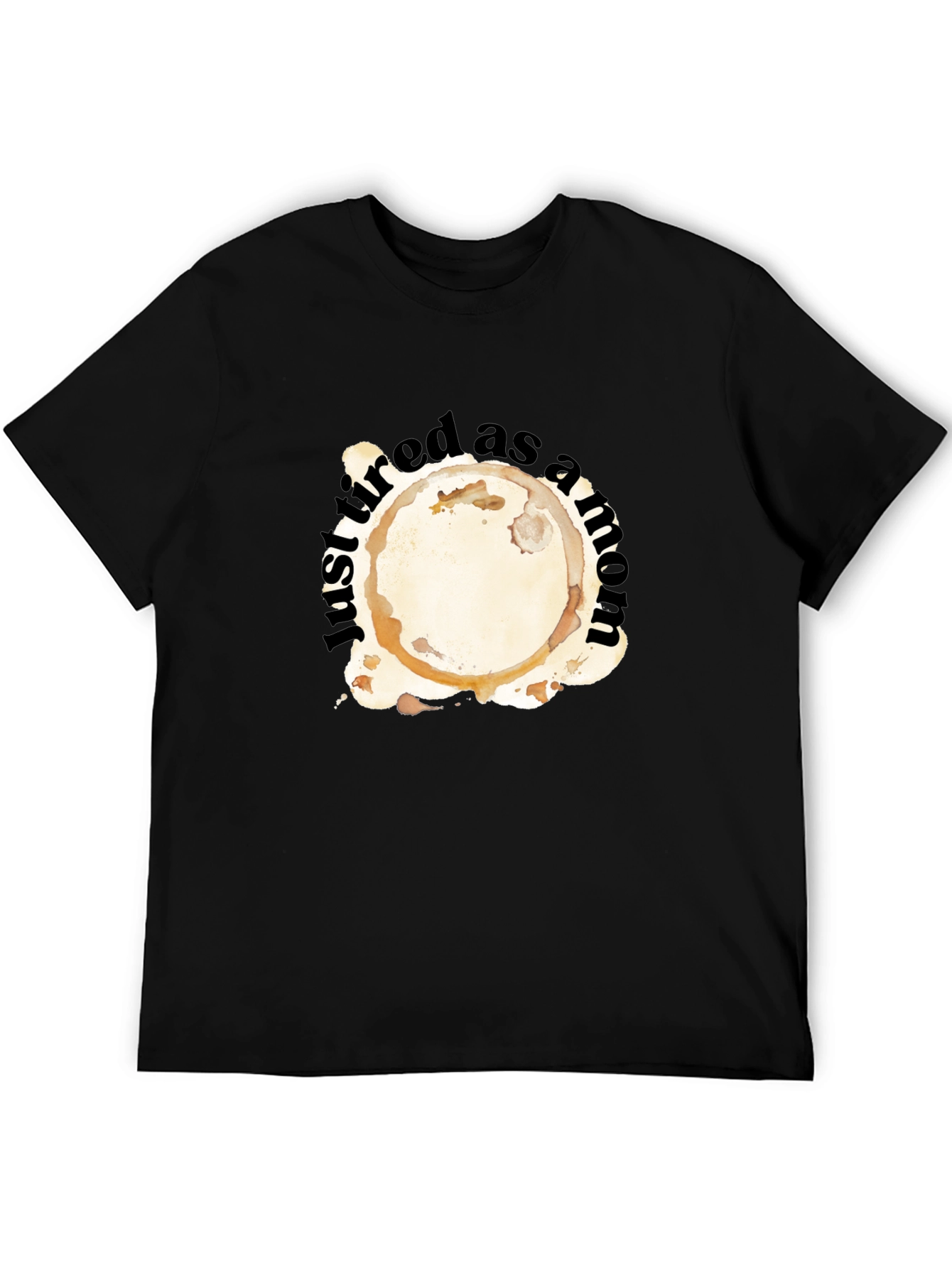 Just Tired as a Mom T-Shirt
