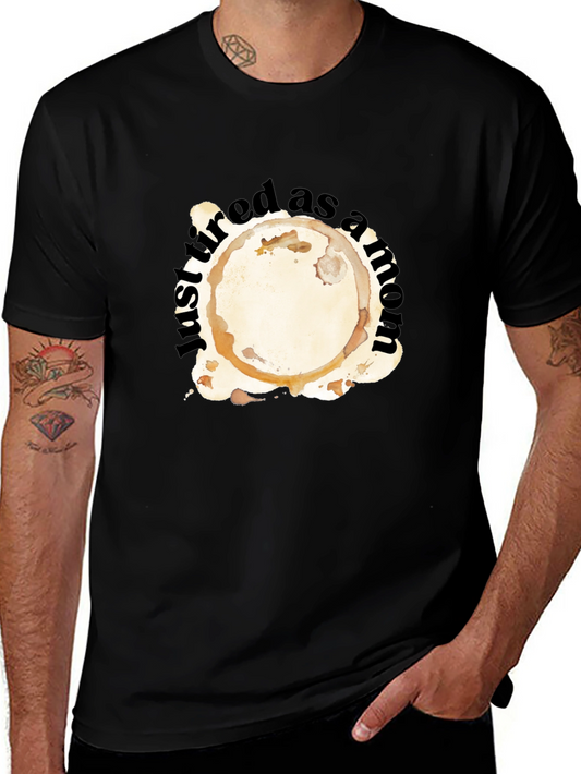 Just Tired as a Mom T-Shirt