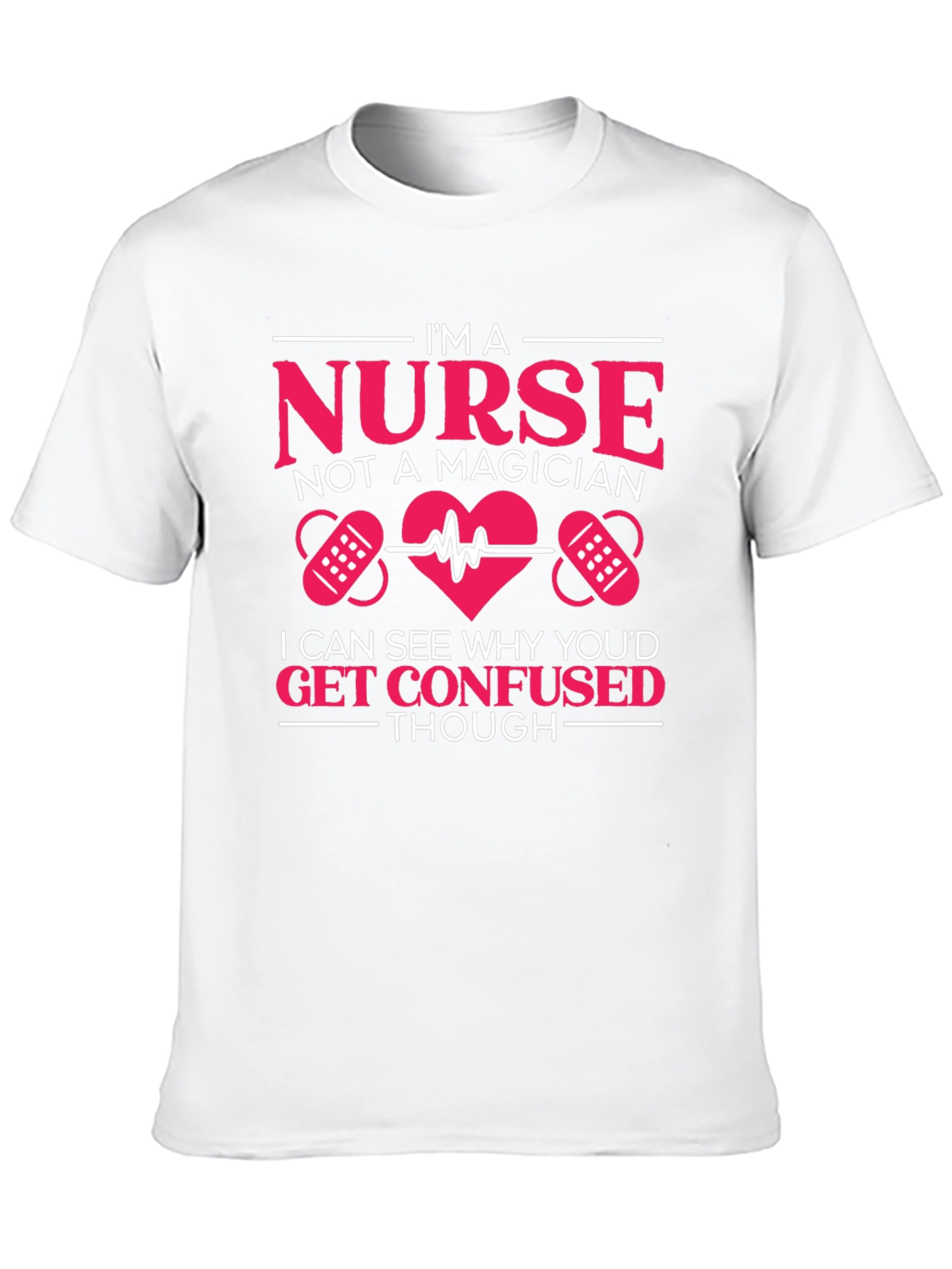 Nurse T-Shirt: Im a Nurse Not a Magician