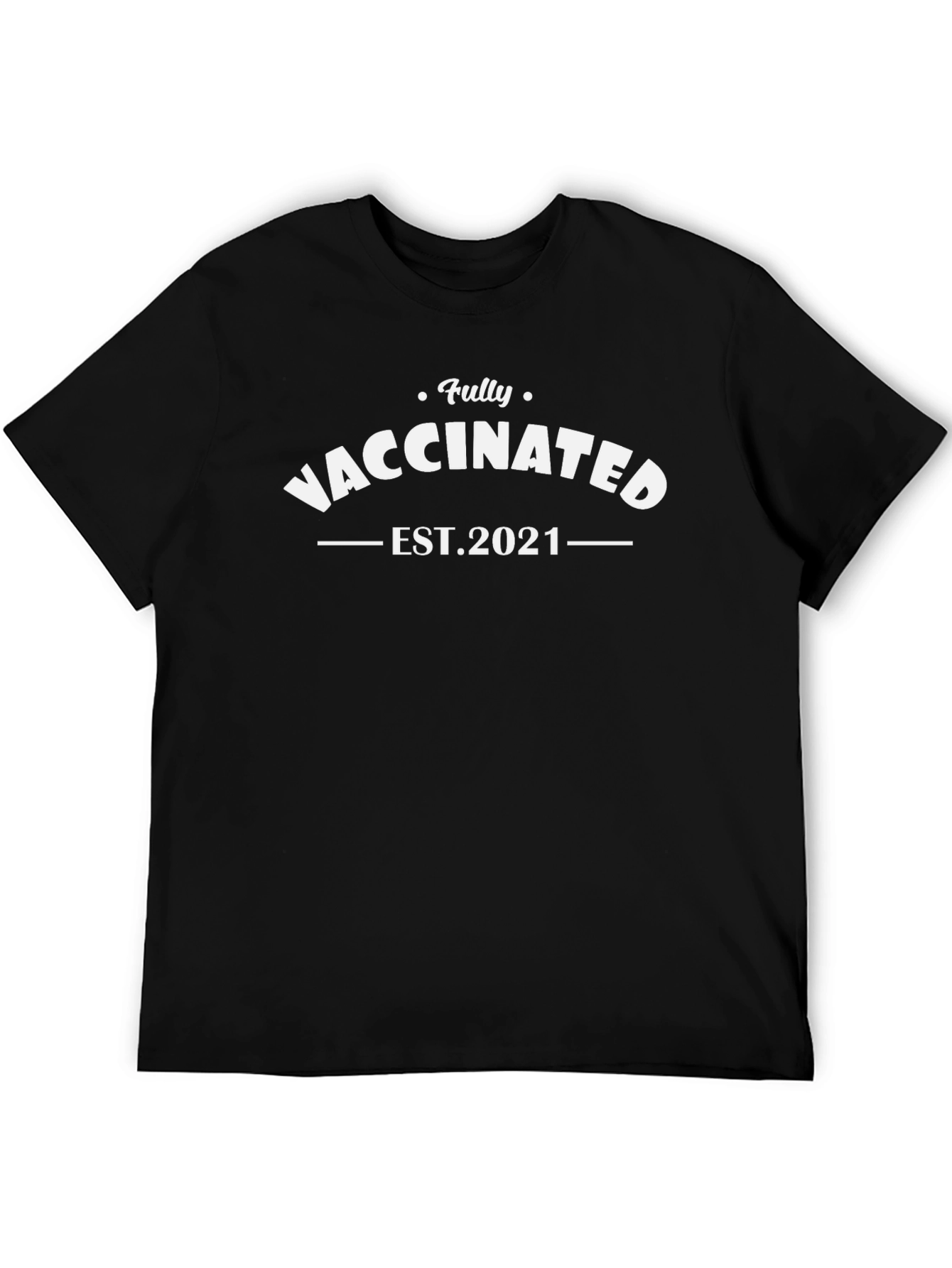Fully Vaccinated EST. 2021 T-Shirt