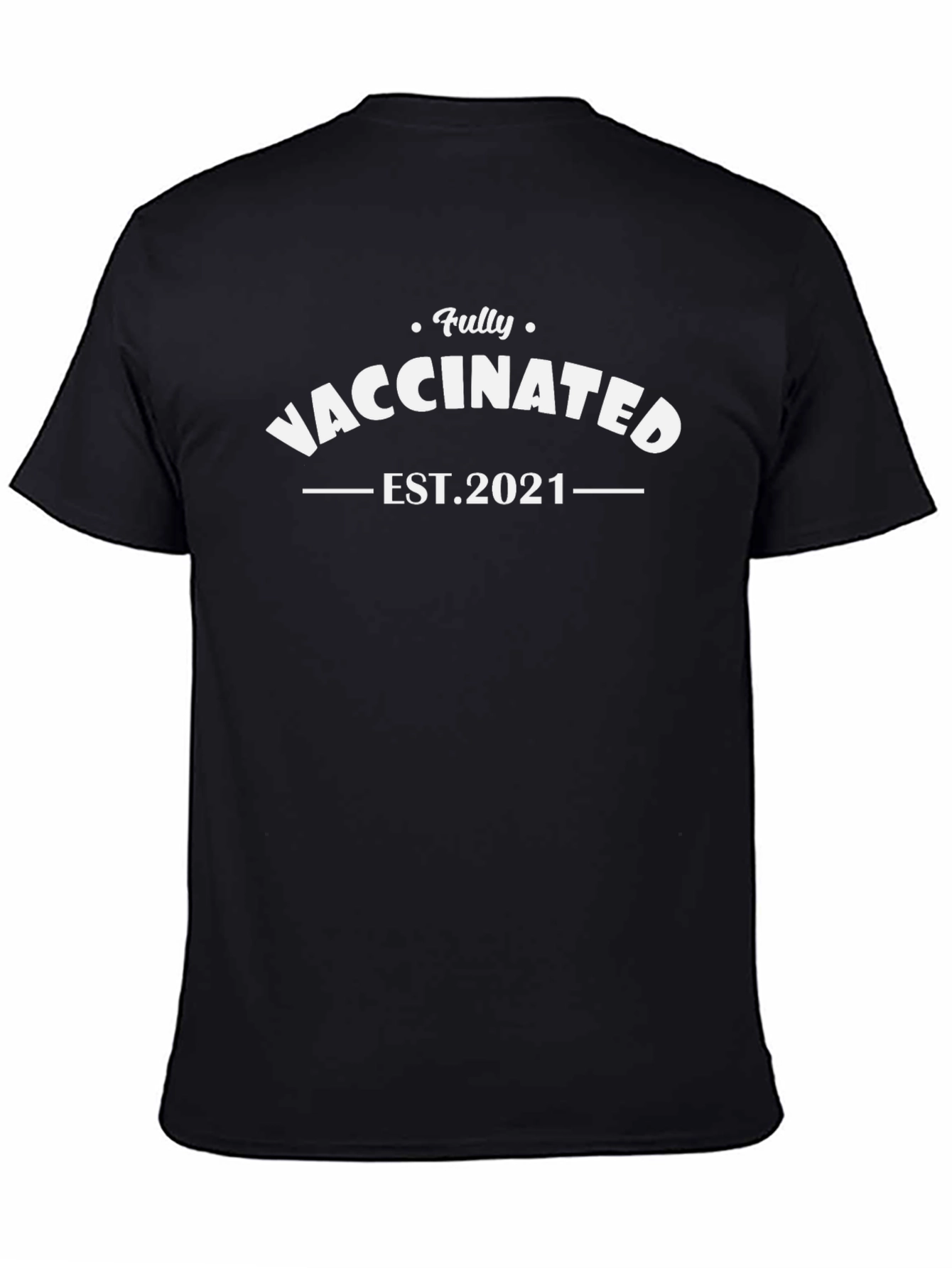 Fully Vaccinated EST. 2021 T-Shirt