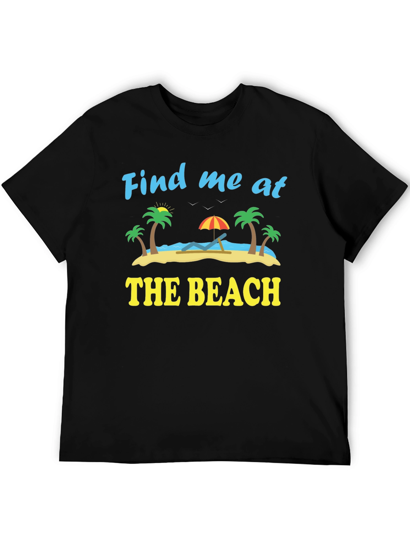 Find Me At The Beach Graphic T-Shirt
