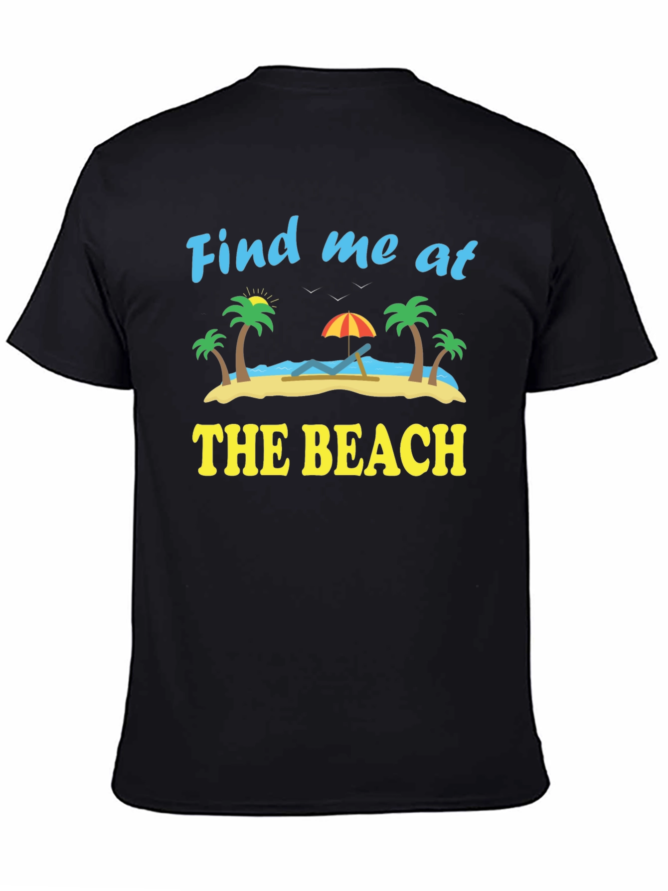 Find Me At The Beach Graphic T-Shirt