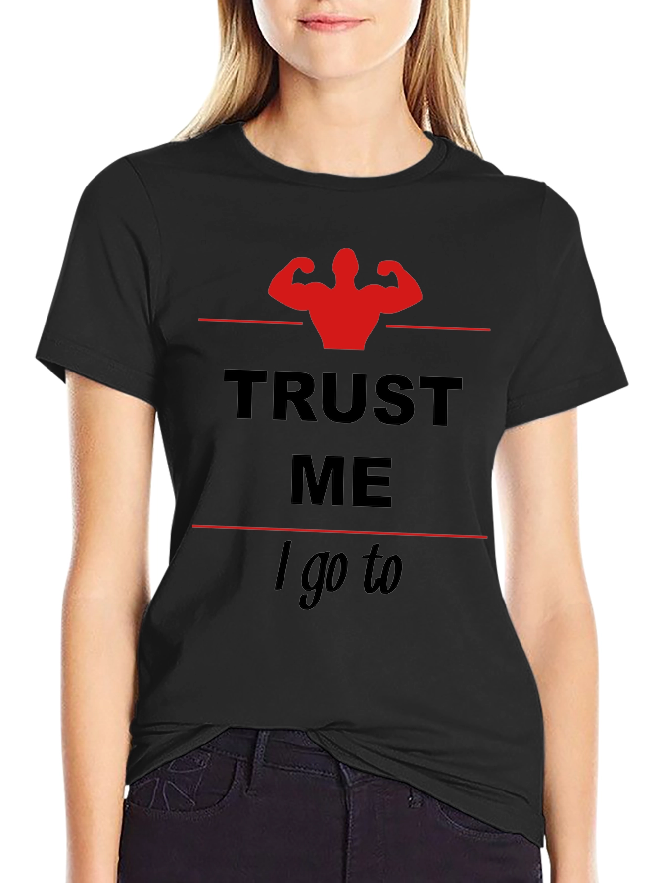 Trust Me I Go To... Gym T-Shirt