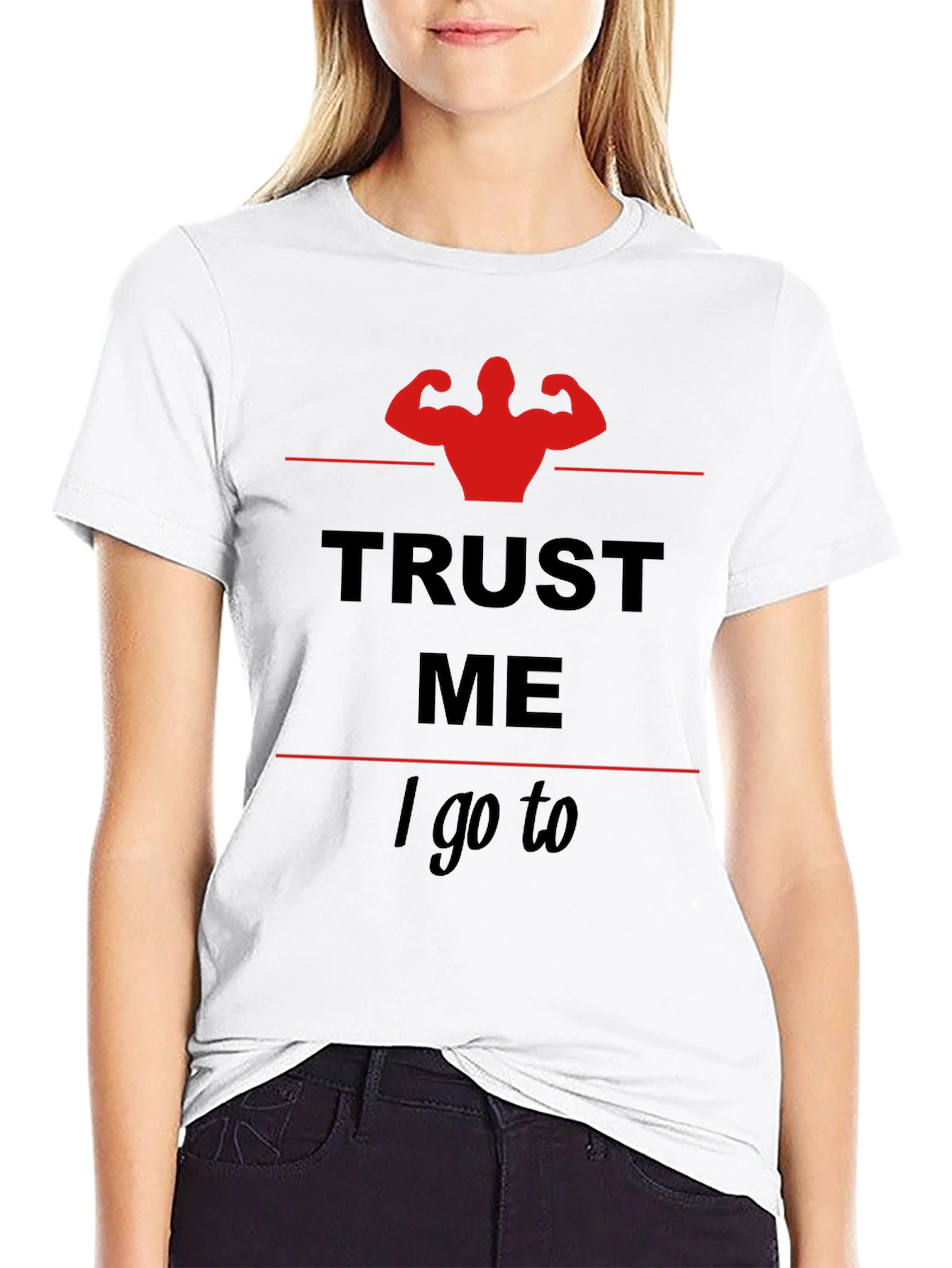Trust Me I Go To... Gym T-Shirt