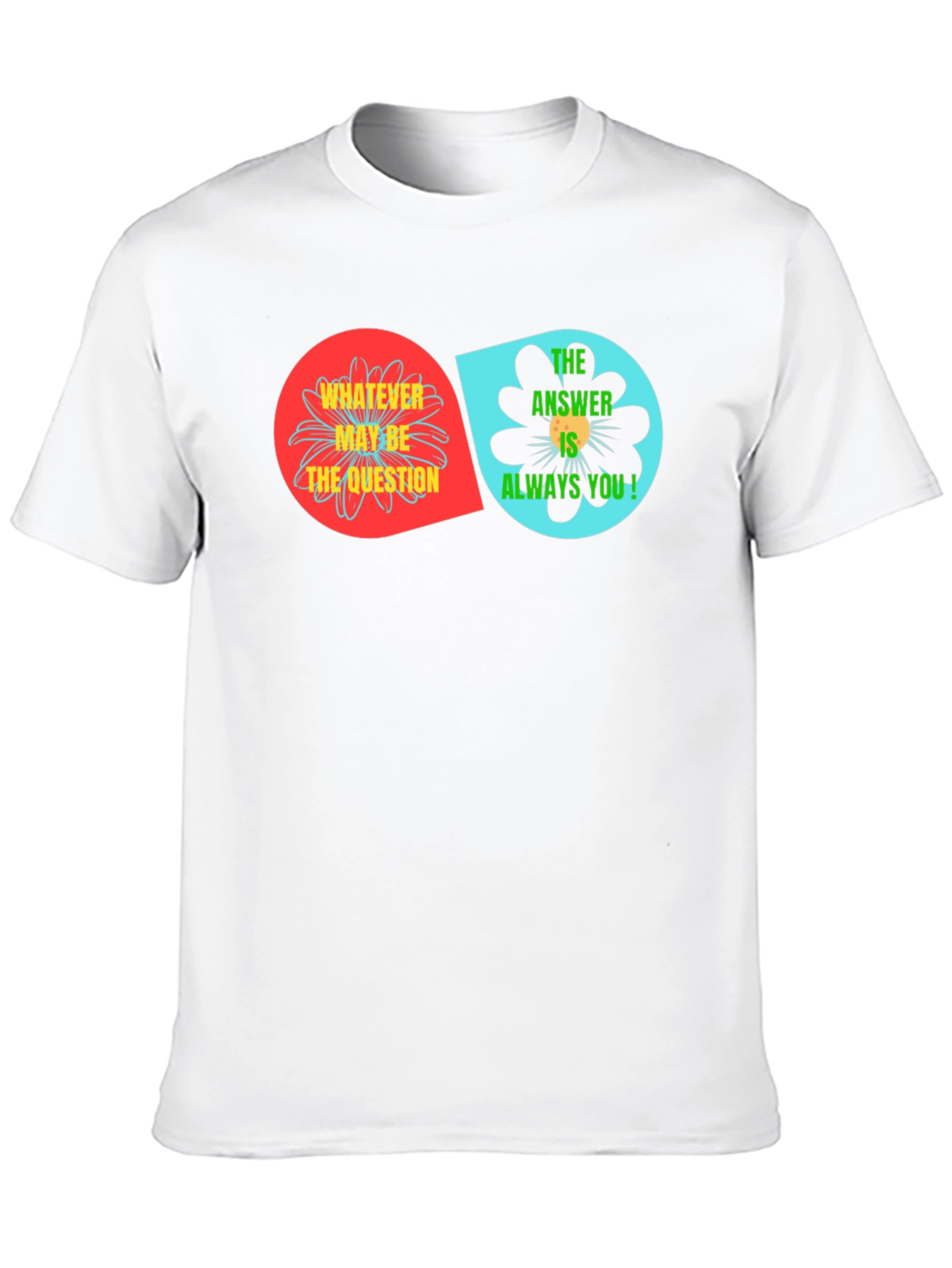 Unique Floral T-Shirt: Whatever May Be The Question