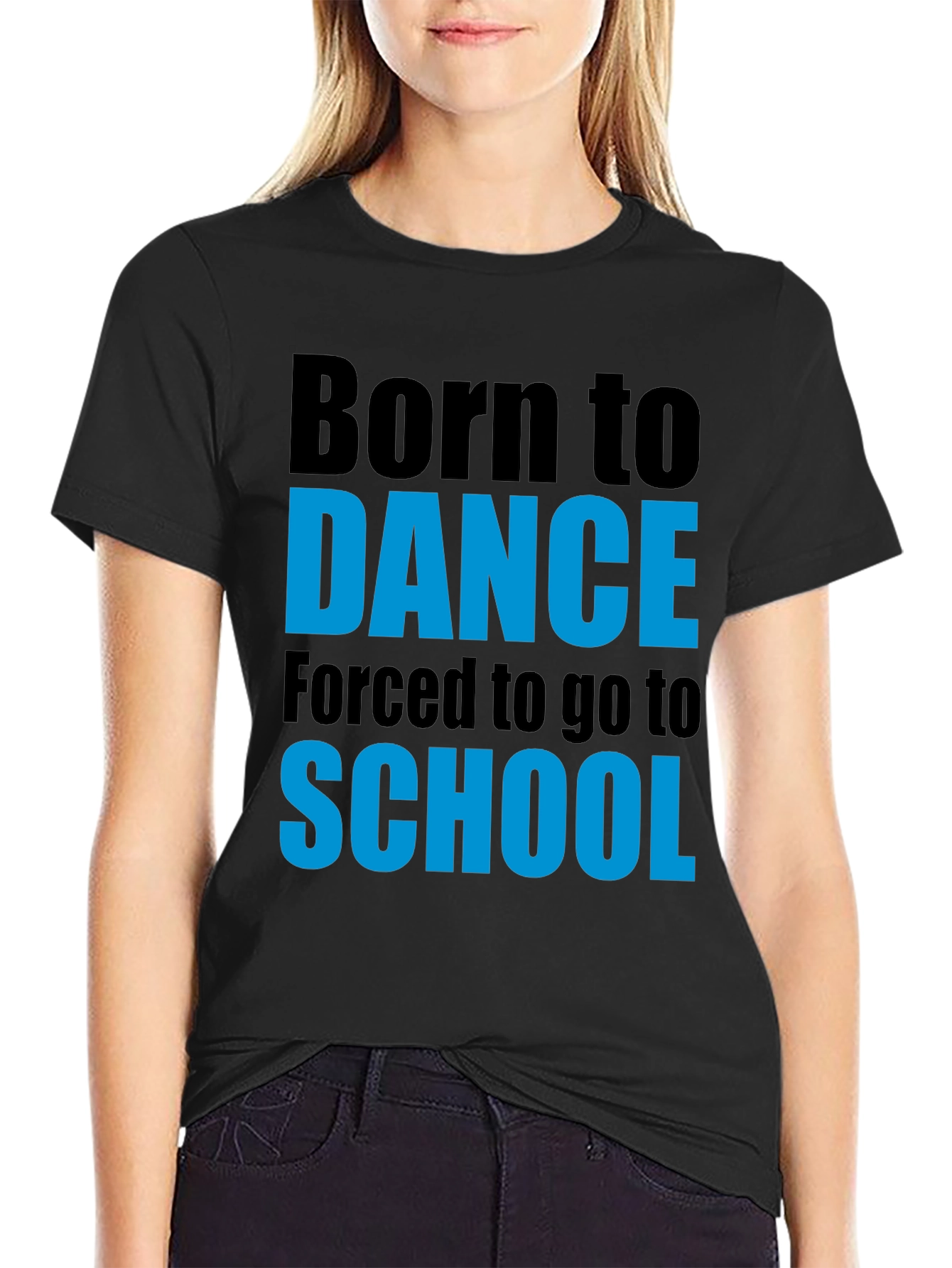Born to Dance T-Shirt - Funny School Tee