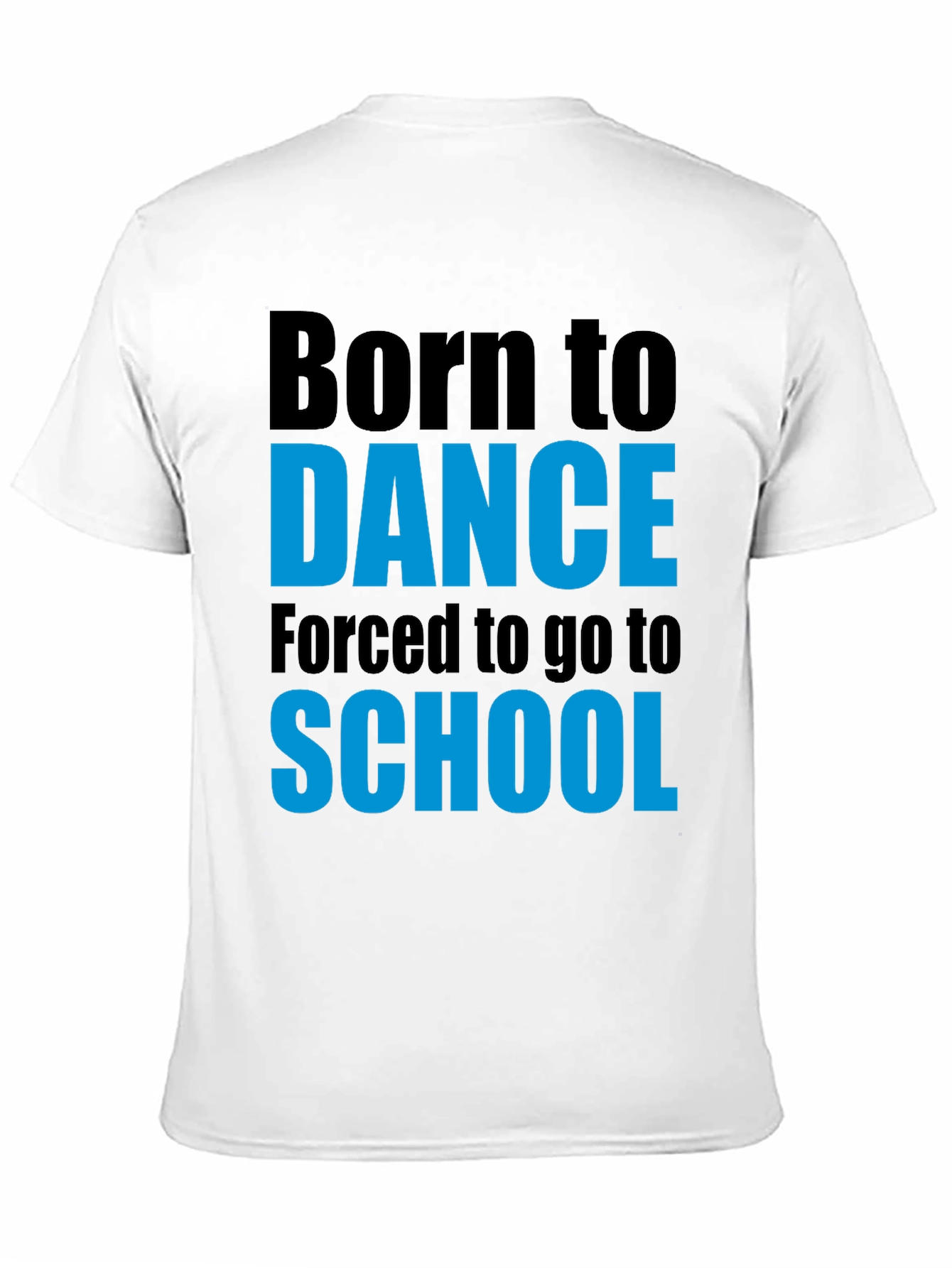 Born to Dance T-Shirt - Funny School Tee