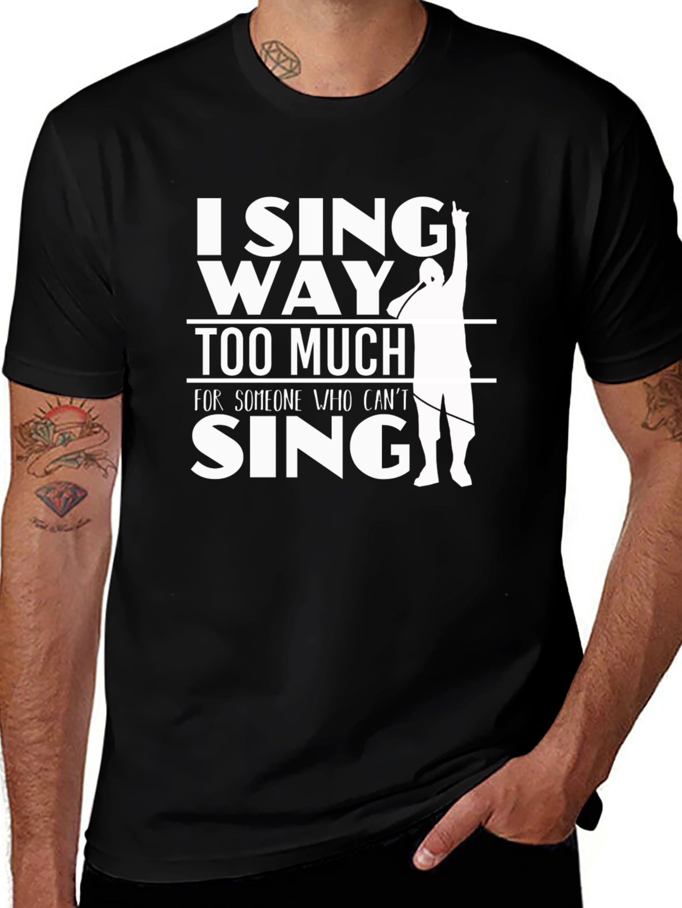 I Sing Way Too Much T-Shirt