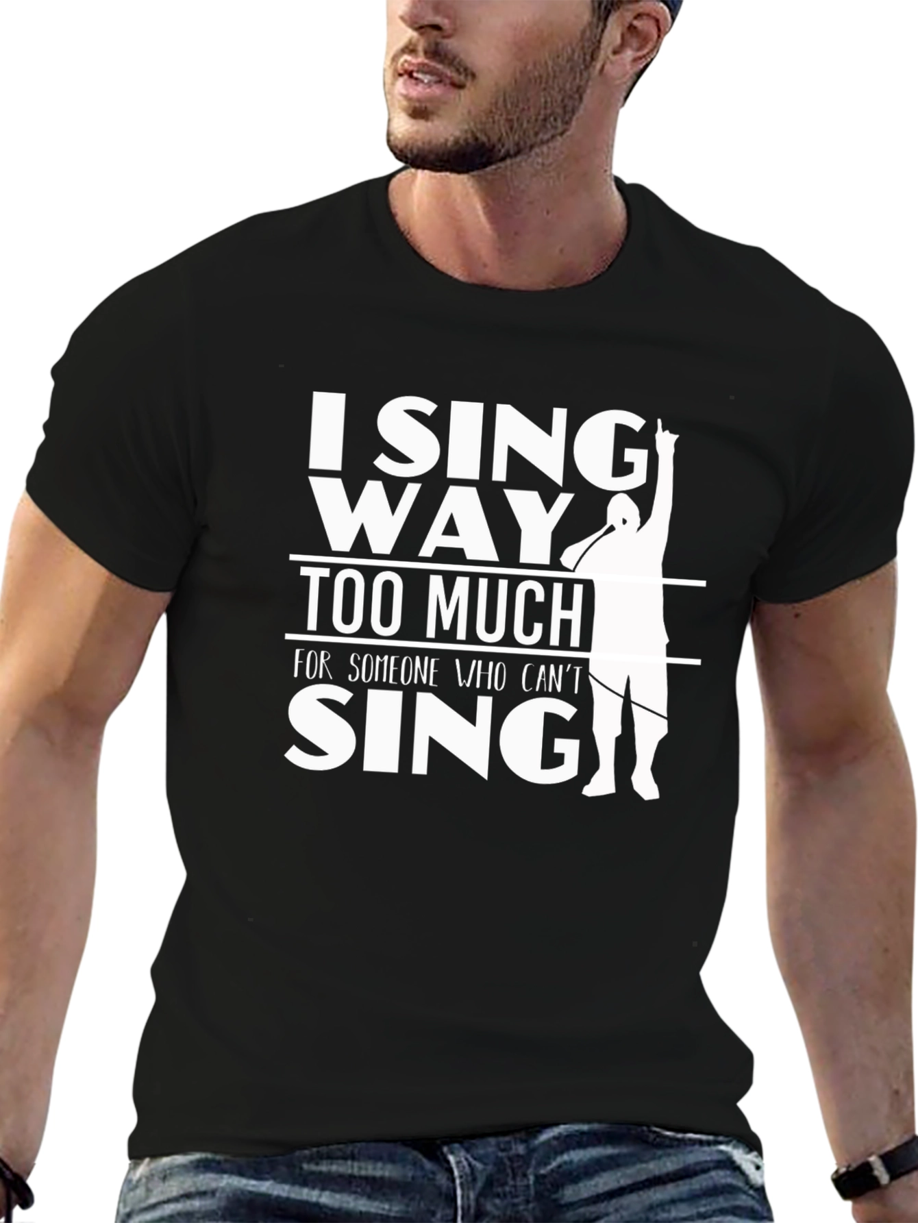 I Sing Way Too Much T-Shirt