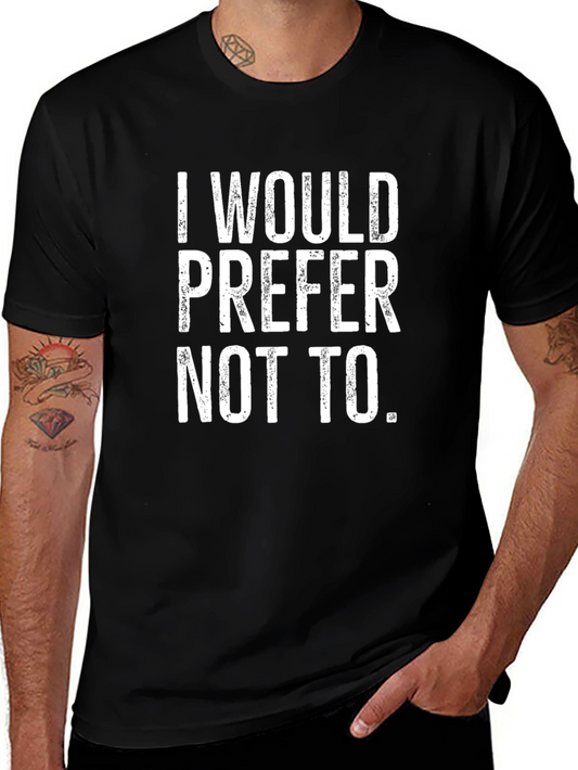 I Would Prefer Not To Graphic Tee - Black