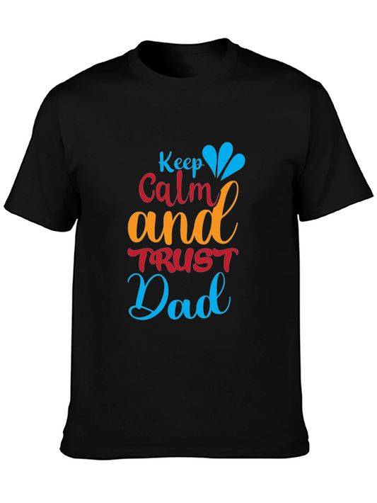 Keep Calm and Trust Dad Graphic Tee
