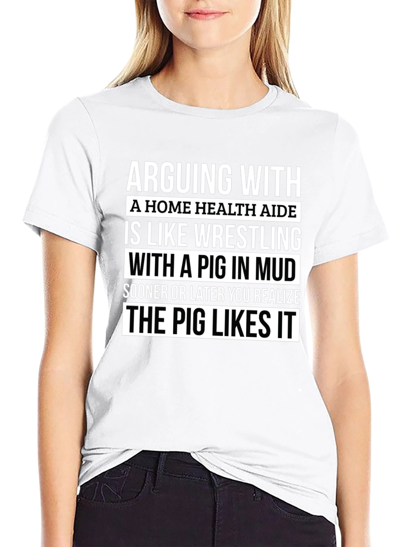Arguing with Home Health Aide Pig T-Shirt