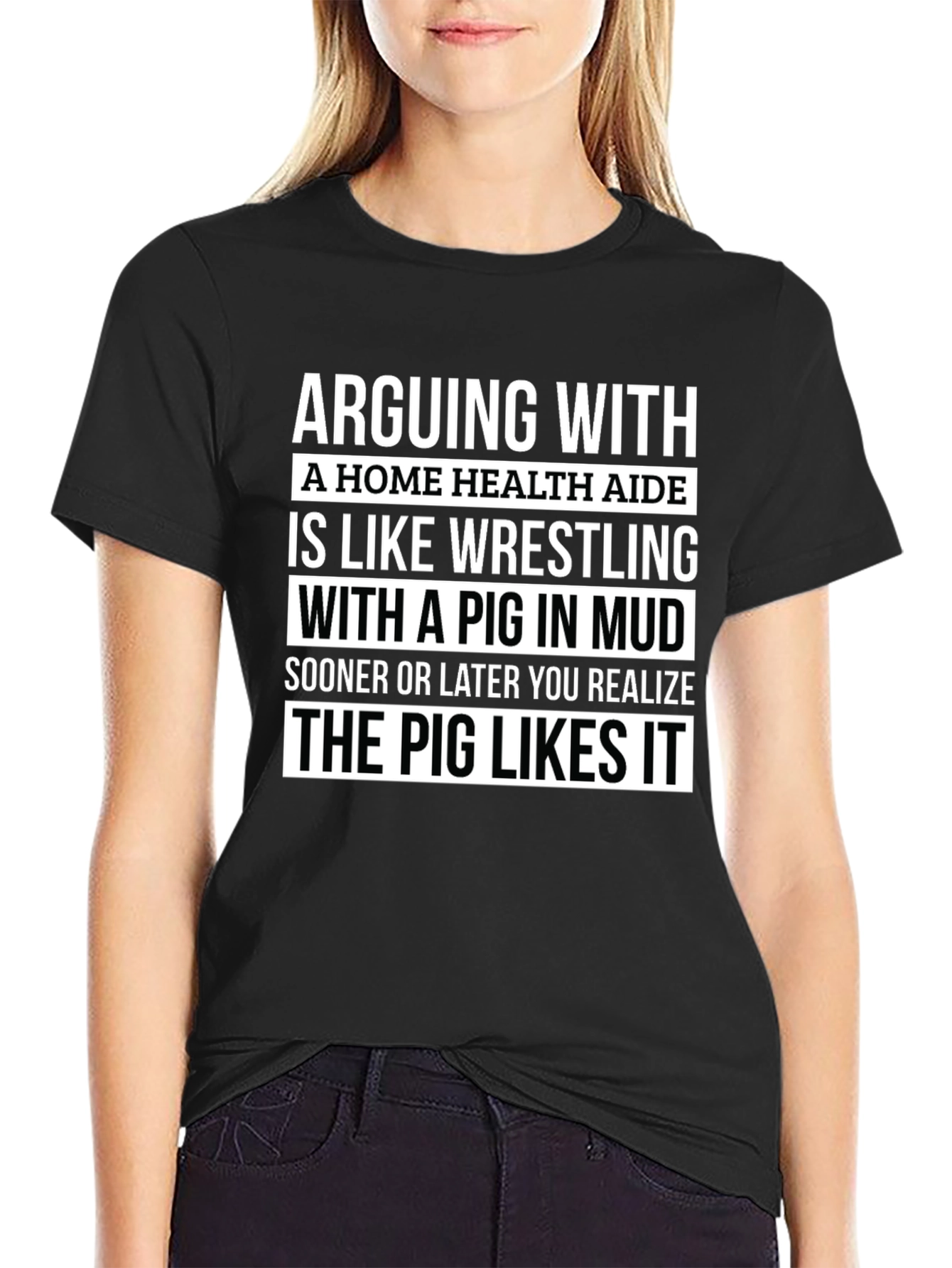 Arguing with Home Health Aide Pig T-Shirt