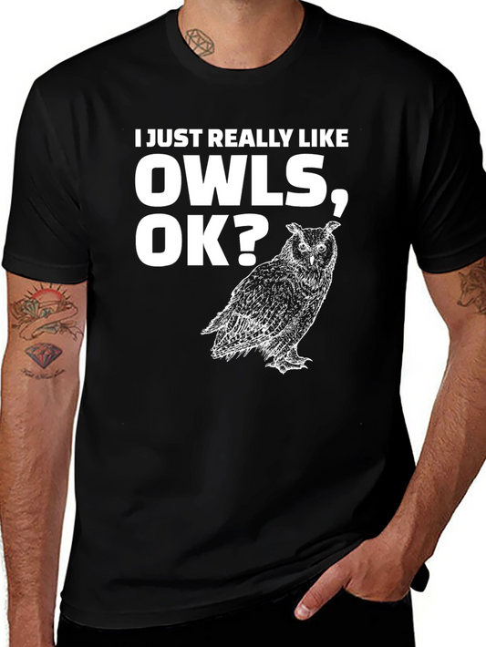 I Just Really Like Owls OK? T-Shirt
