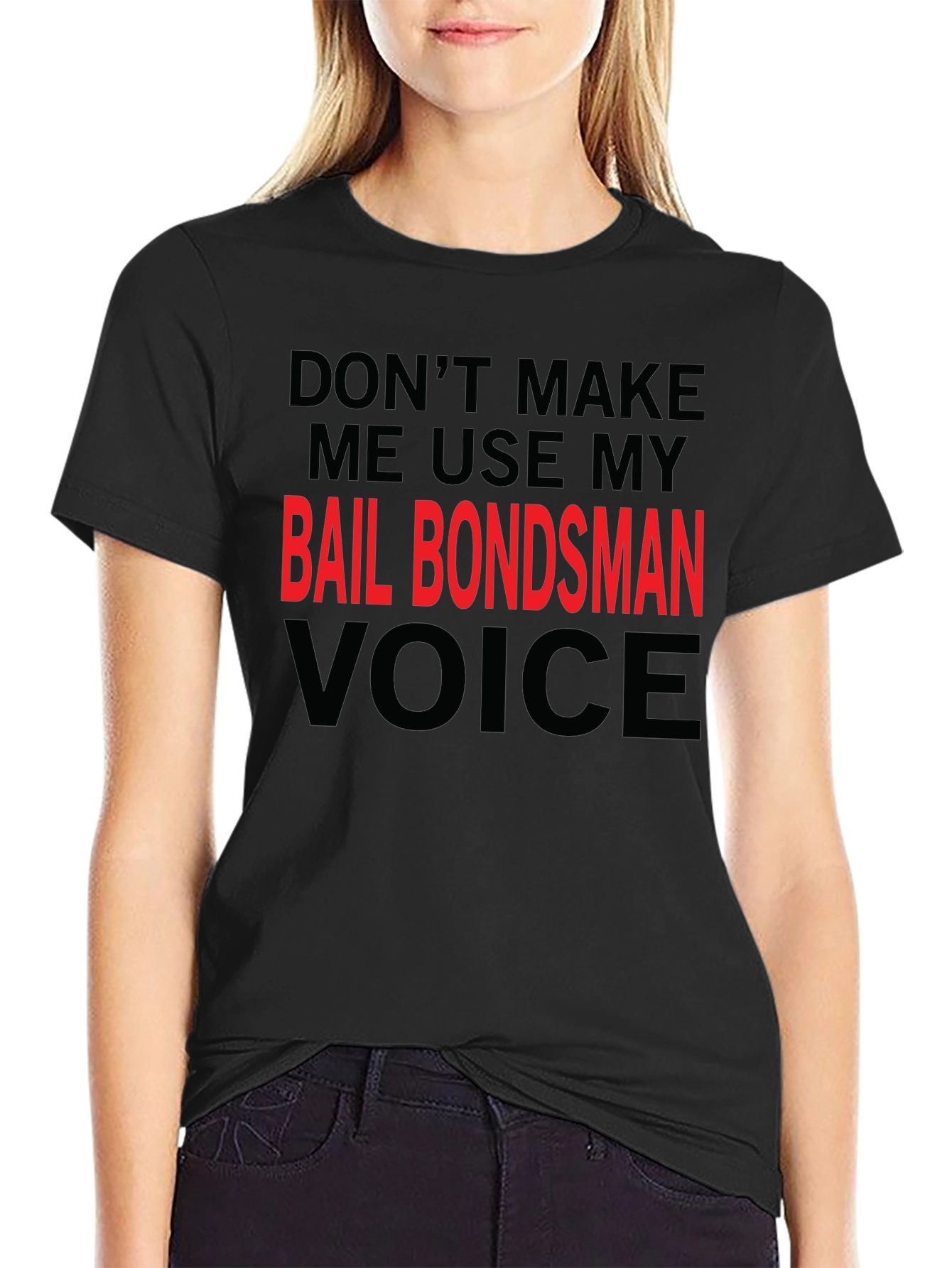 Bail Bondsman Voice T-Shirt - Funny Sarcastic Tee
