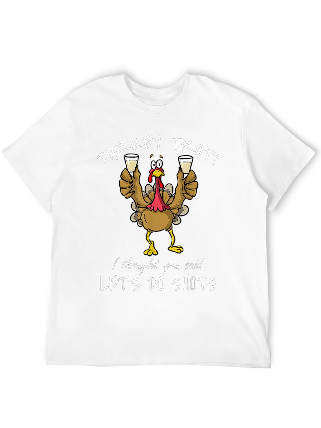 Turkey Trot? Lets Do Shots Funny Thanksgiving T-Shirt