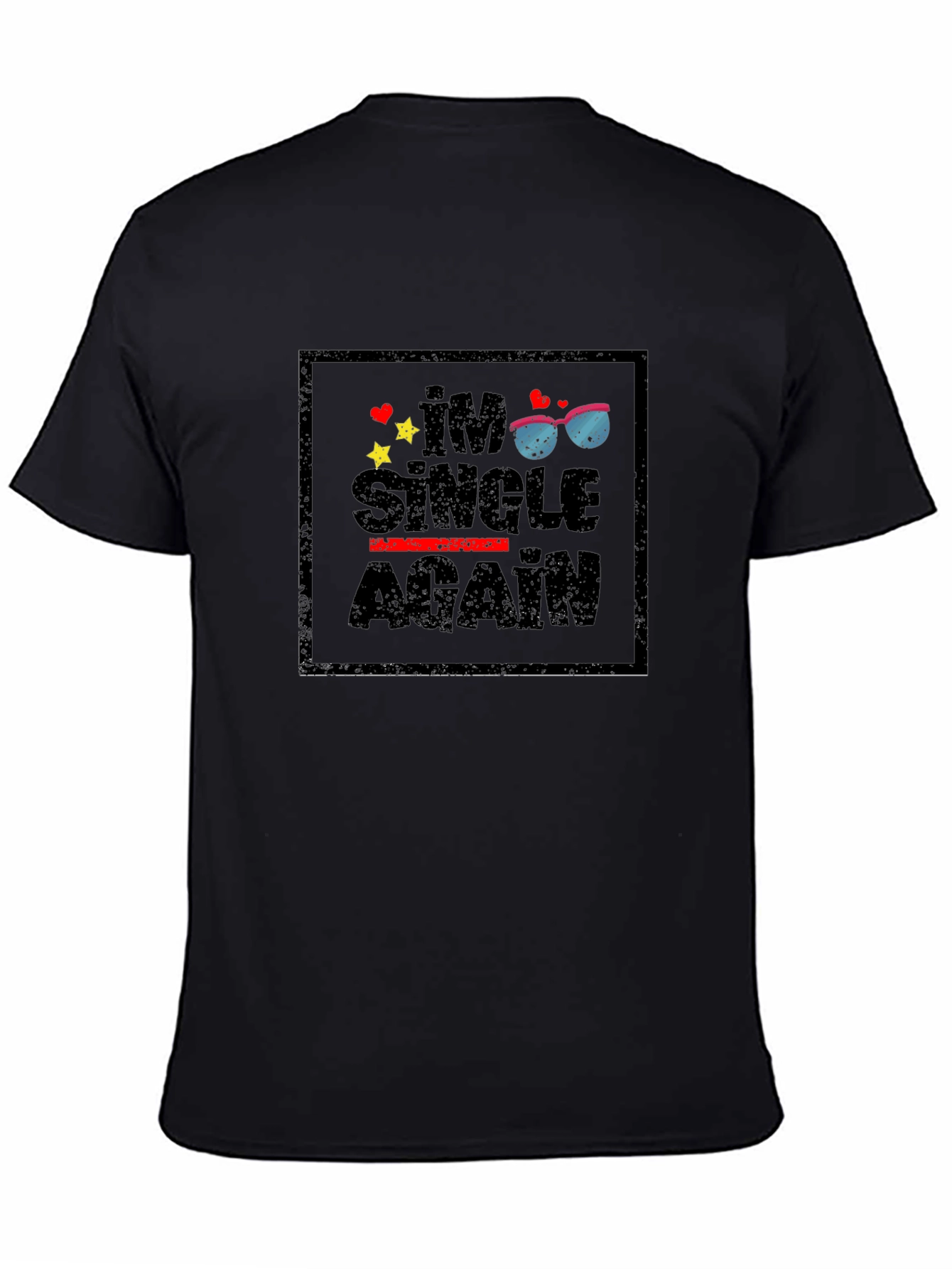 Im Single Again Graphic T-Shirt