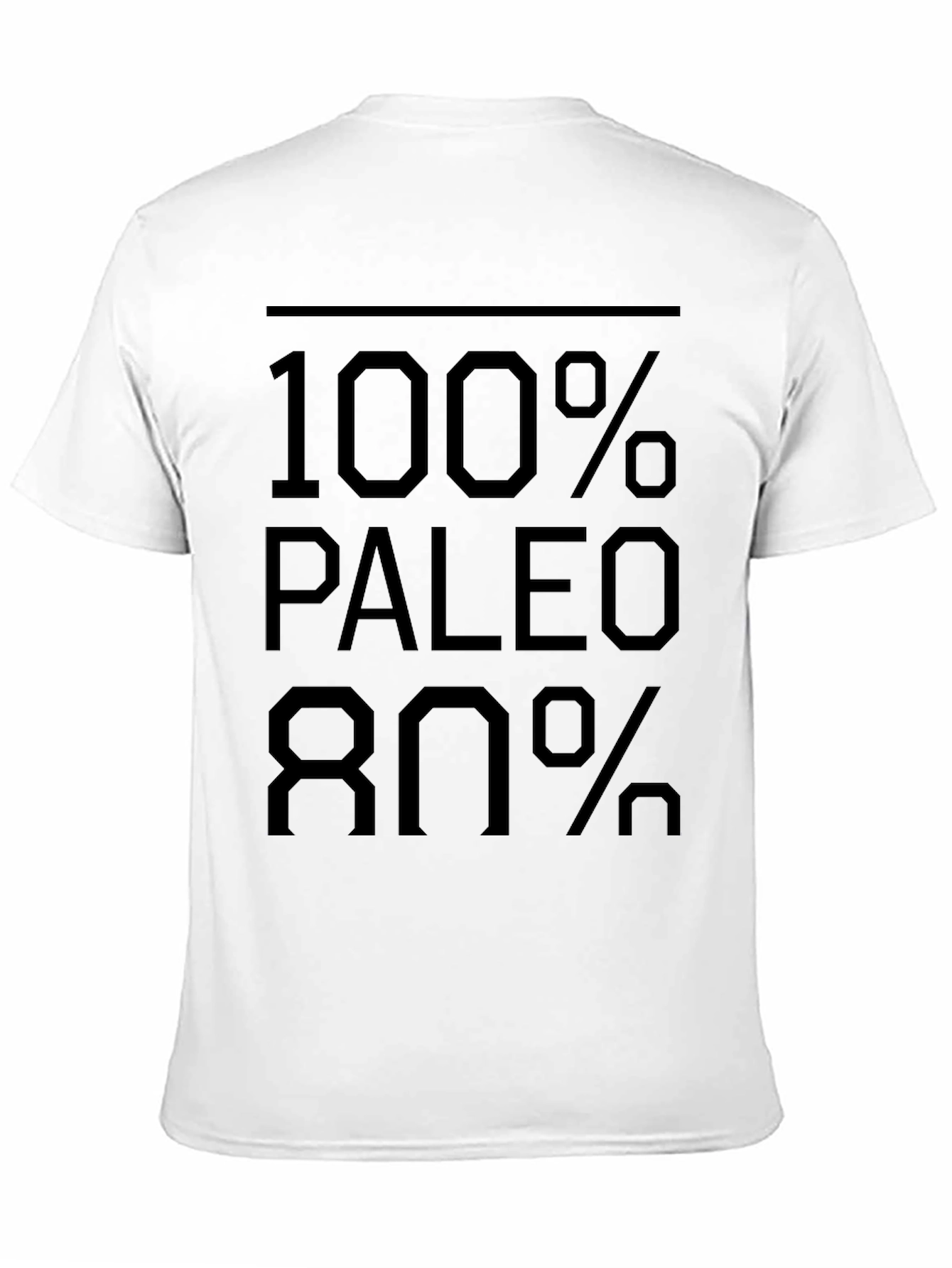 100% Paleo 80% T-Shirt - Funny Diet Tee