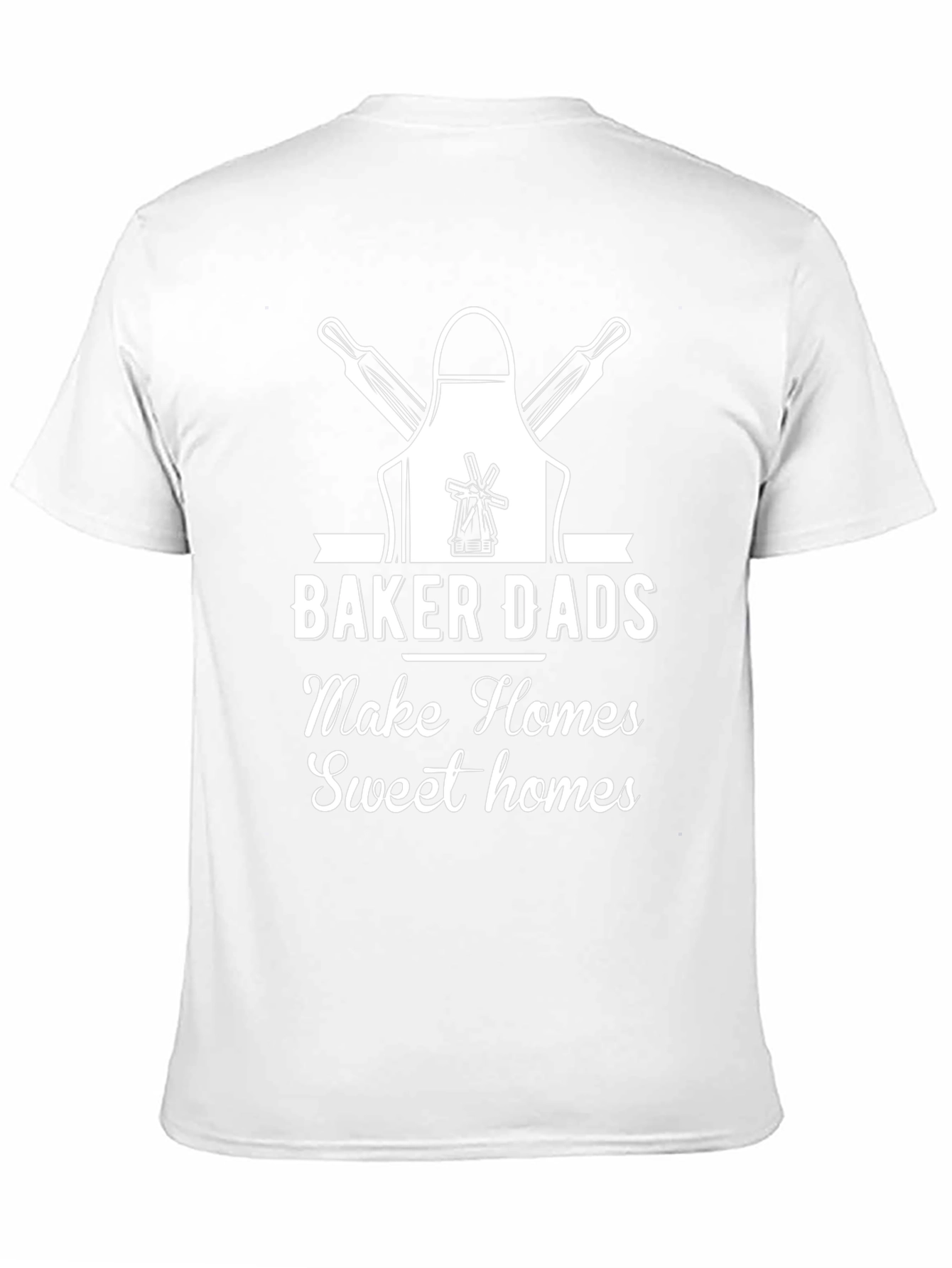 Baker Dads Make Homes Sweet Homes T-Shirt