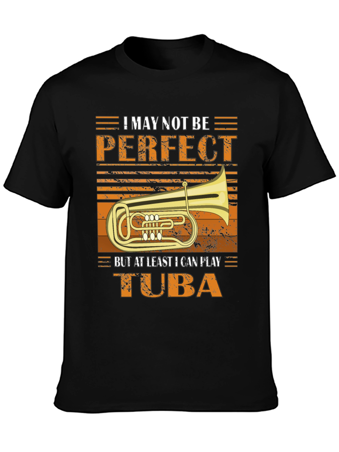 Tuba Player T-Shirt - I May Not Be Perfect
