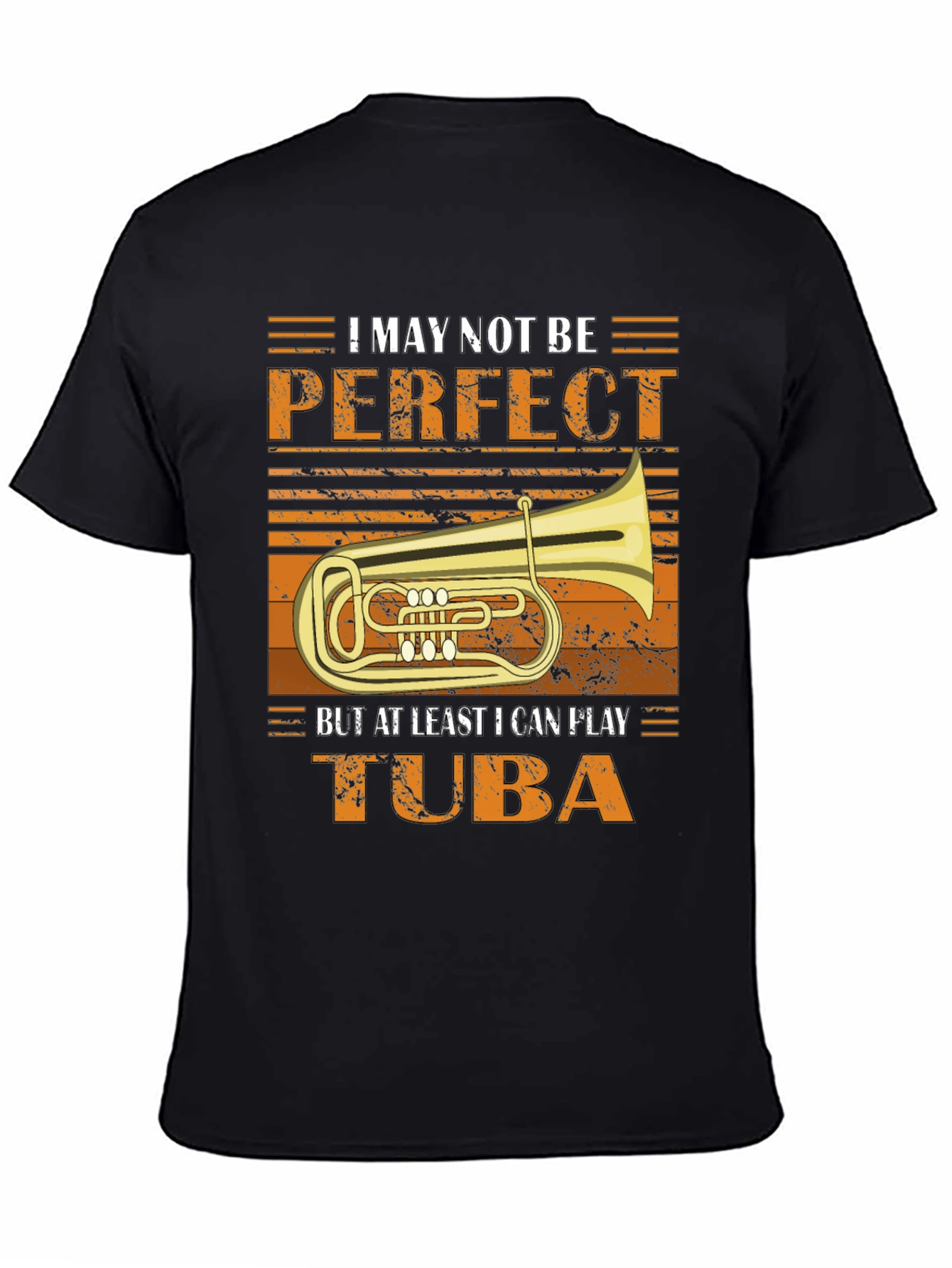 Tuba Player T-Shirt - I May Not Be Perfect