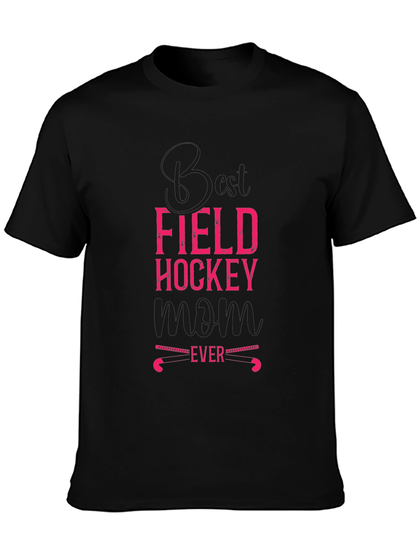 Best Field Hockey Mom Ever T-Shirt