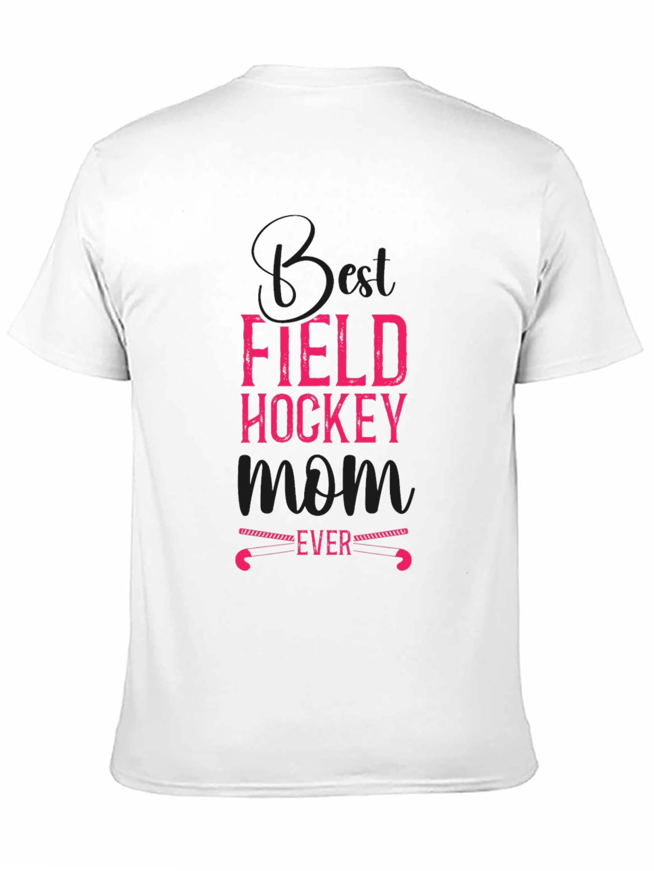 Best Field Hockey Mom Ever T-Shirt