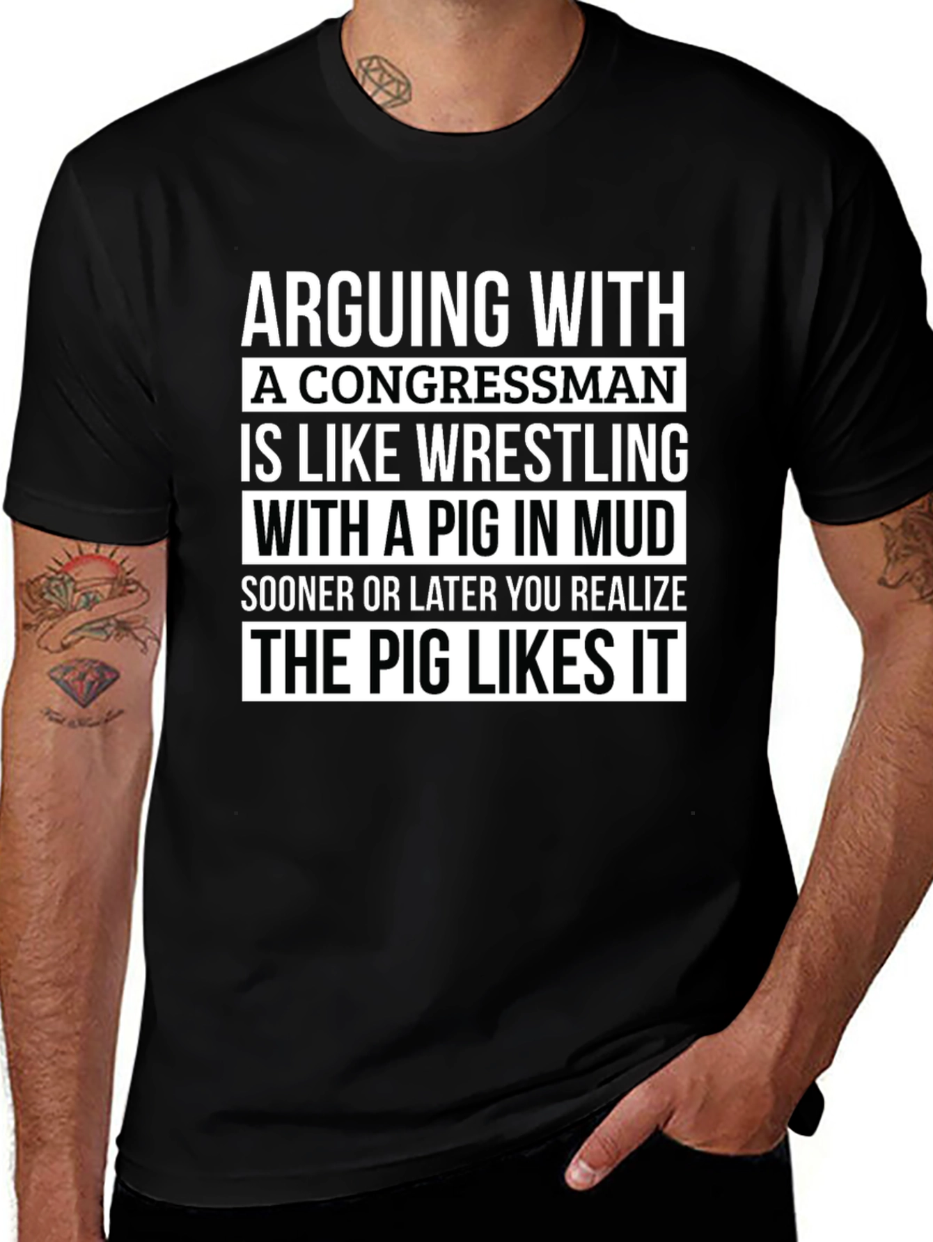 Arguing with a Congressman T-Shirt - Pig in Mud