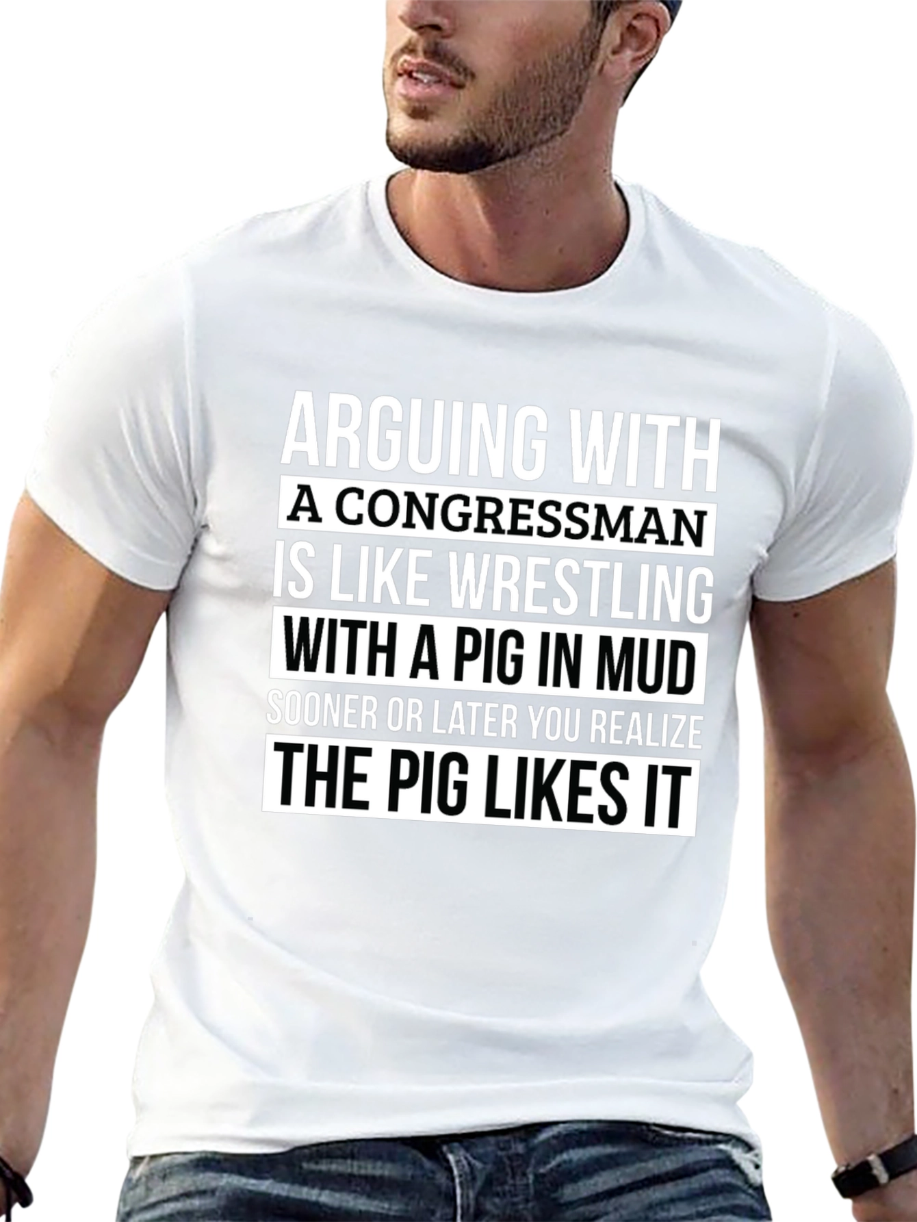 Arguing with a Congressman T-Shirt - Pig in Mud