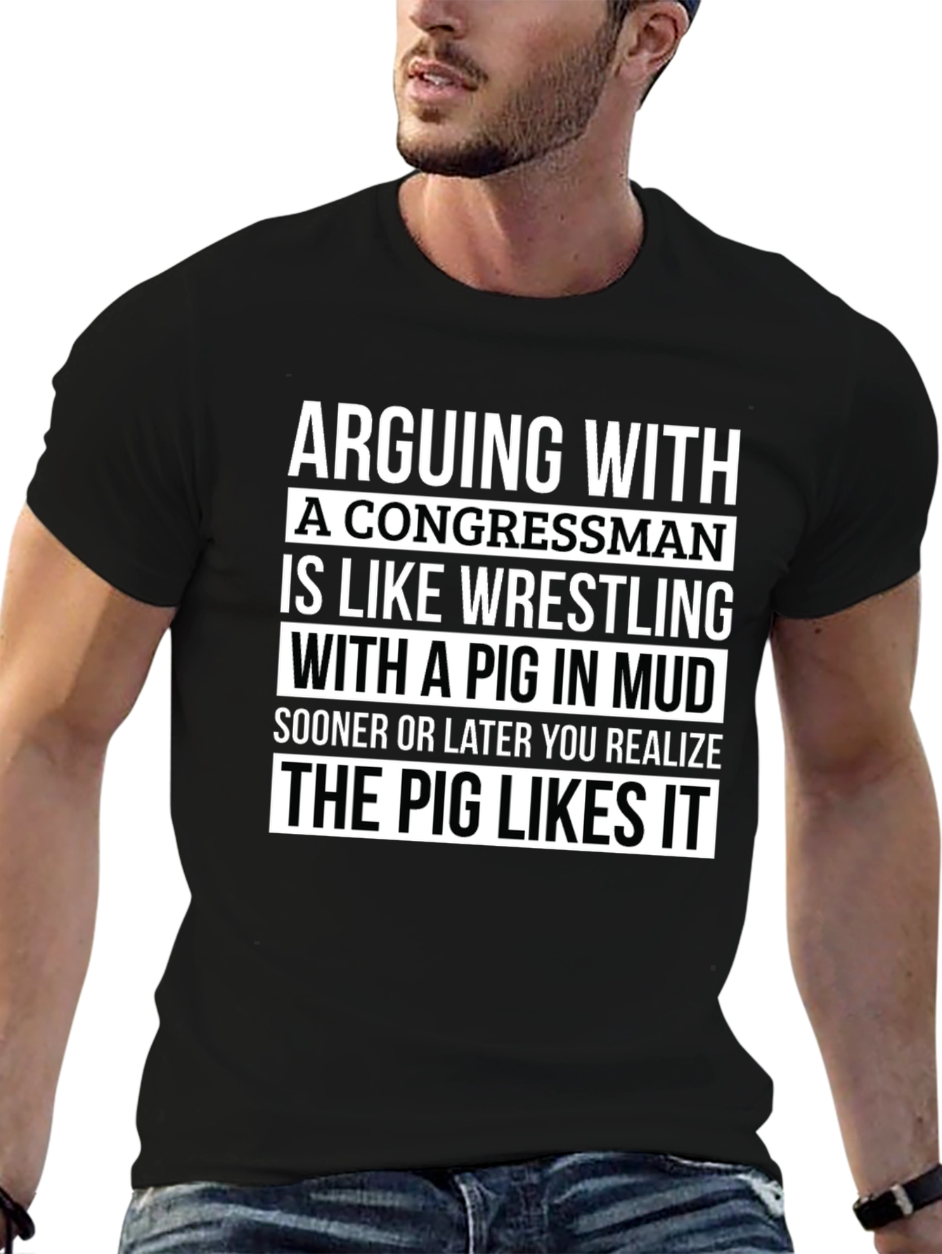 Arguing with a Congressman T-Shirt - Pig in Mud