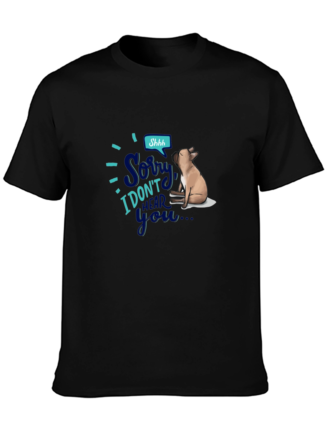 Sorry I Dont Hear You Graphic T-Shirt