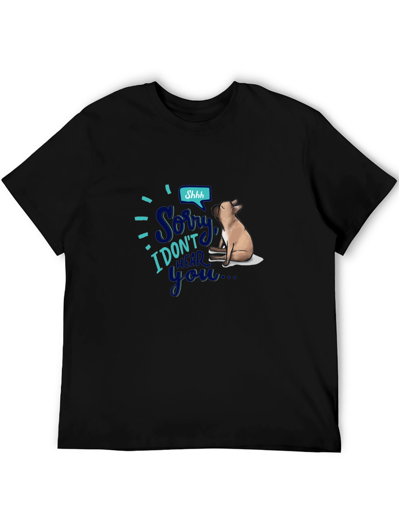 Sorry I Dont Hear You Graphic T-Shirt