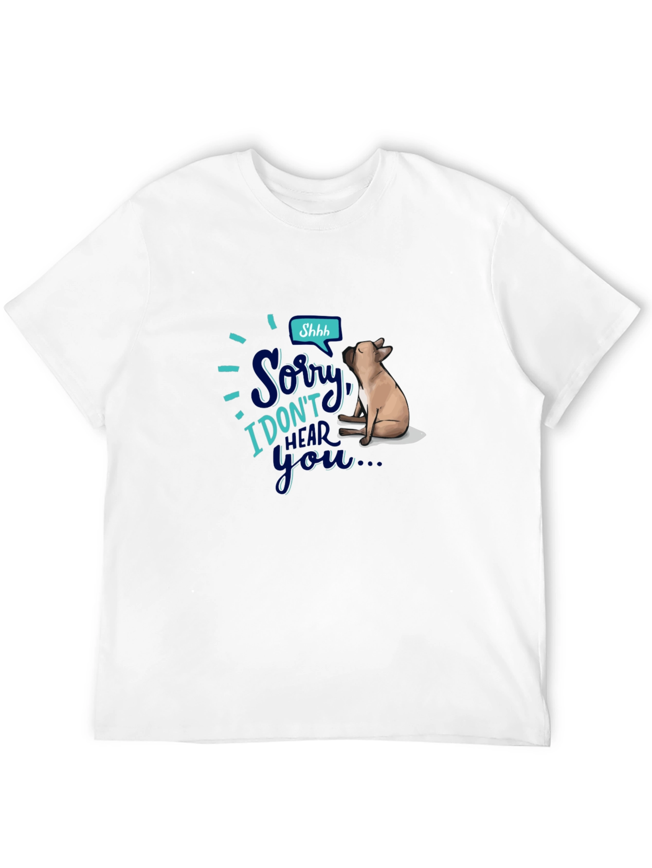 Sorry I Dont Hear You Graphic T-Shirt