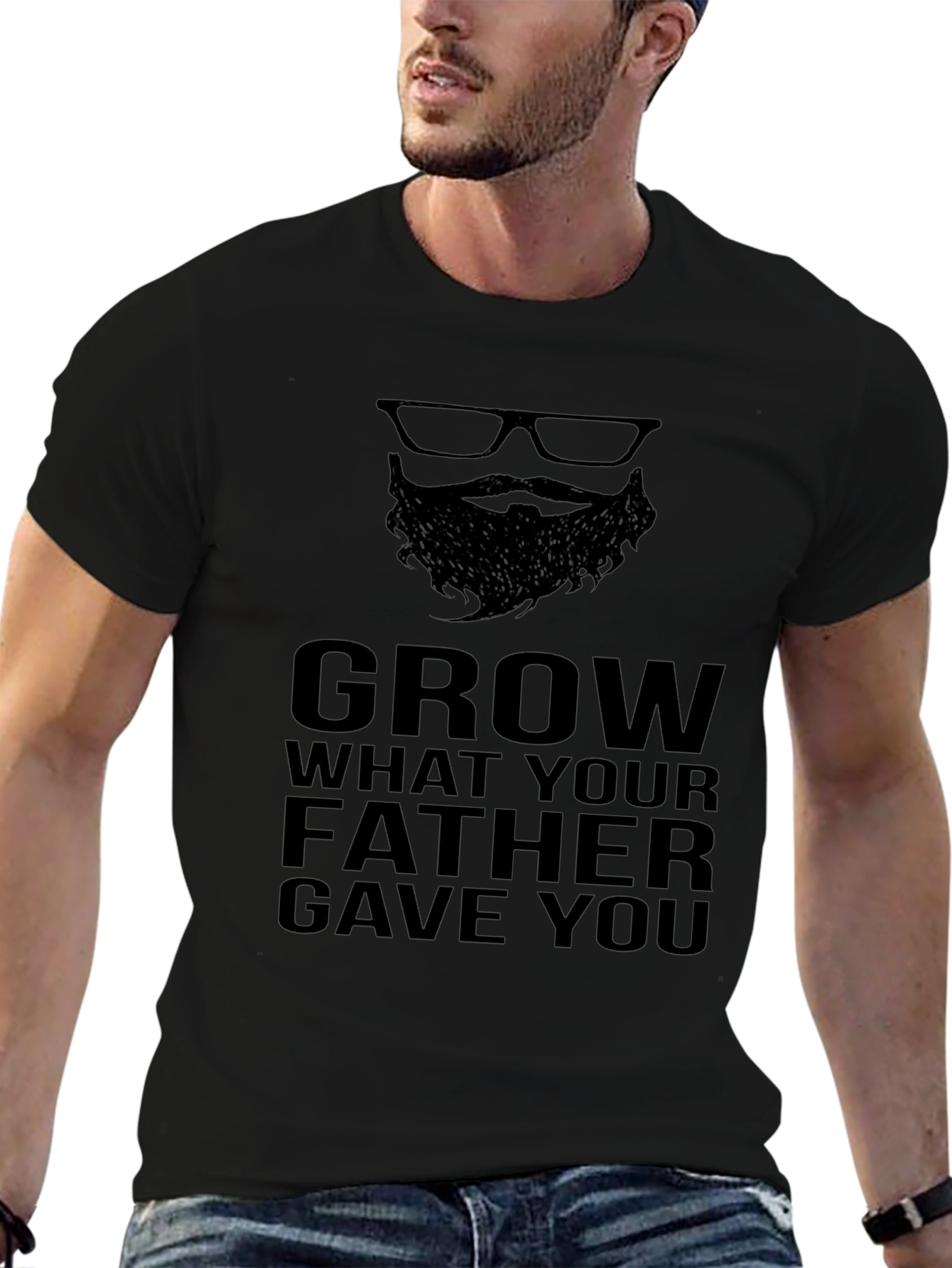 Grow What Your Father Gave You - Graphic T-Shirt